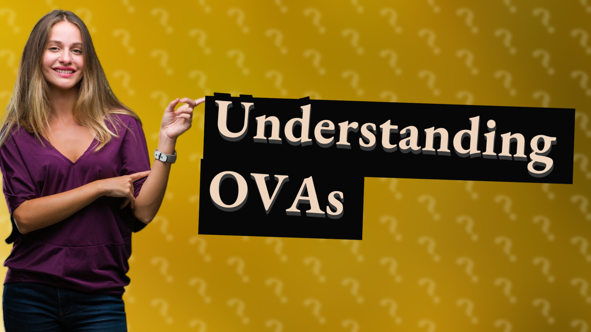 Understanding OVAs