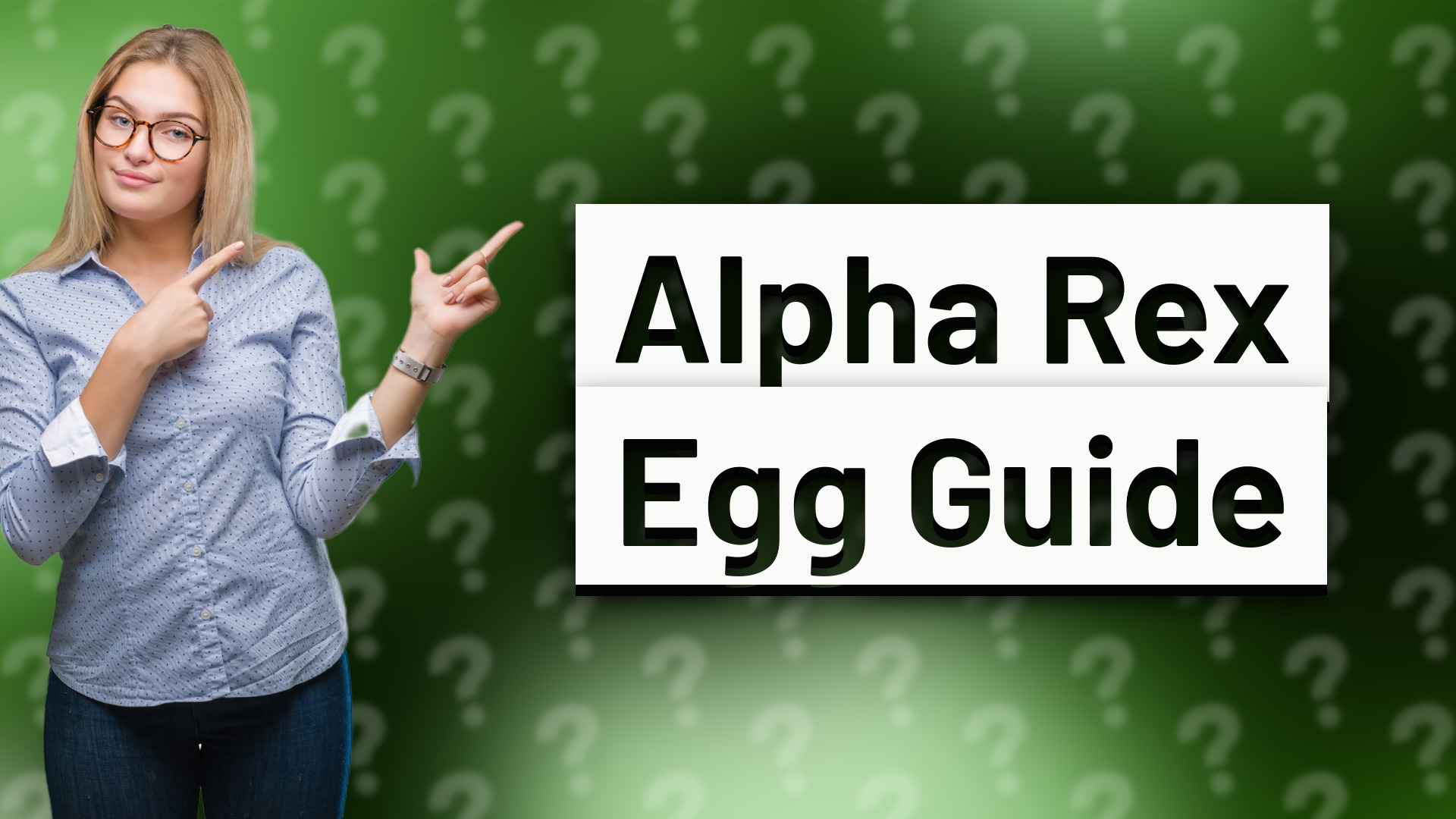 Alpha Rex Egg Guide