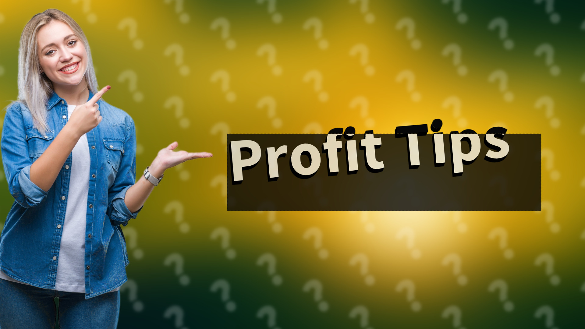 Profit Tips