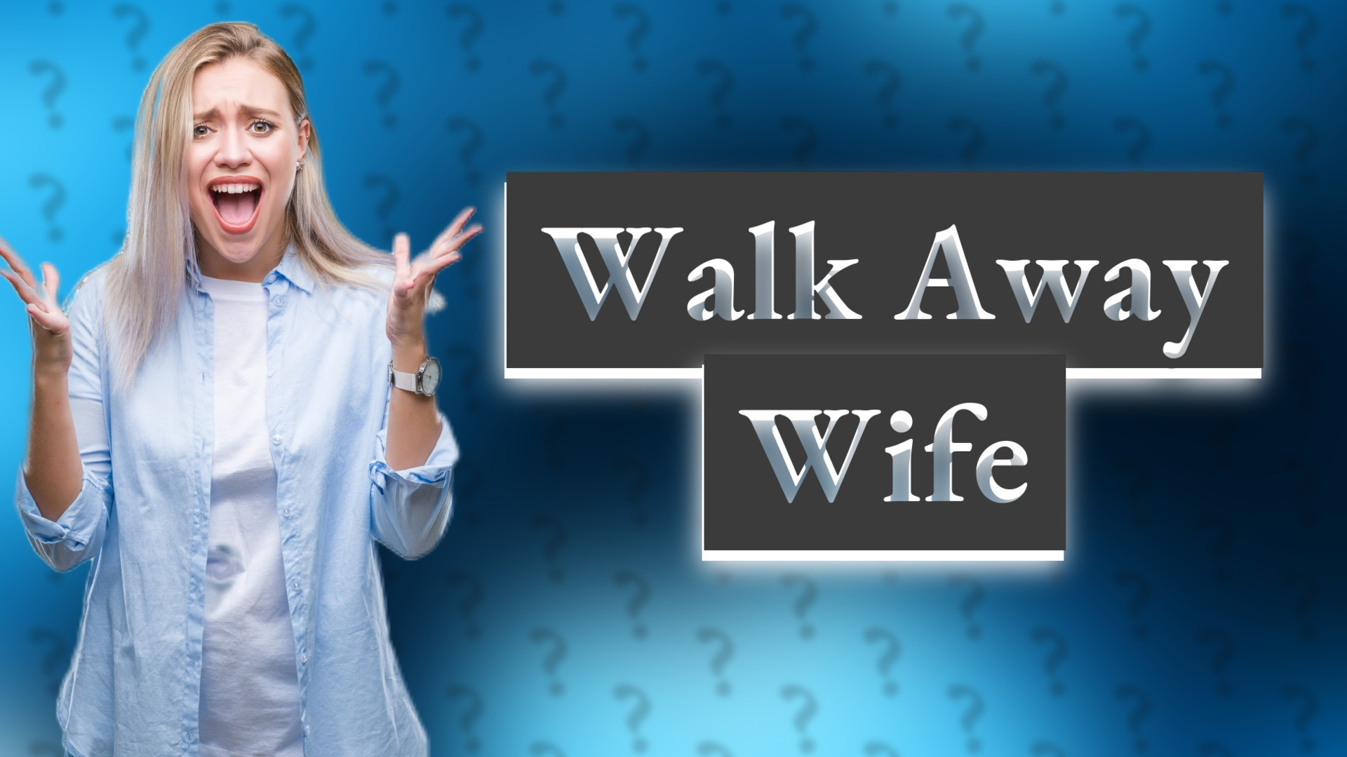 Walk Away Wife