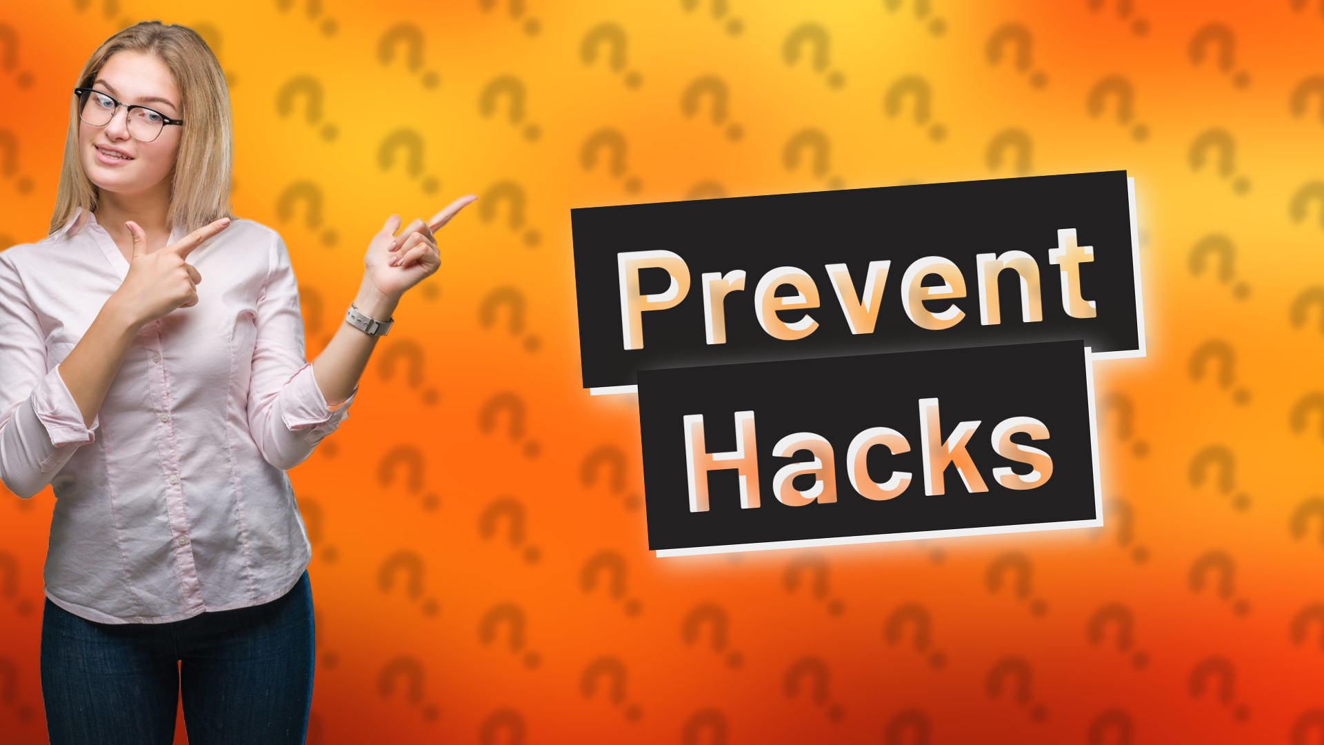 Prevent Hacks