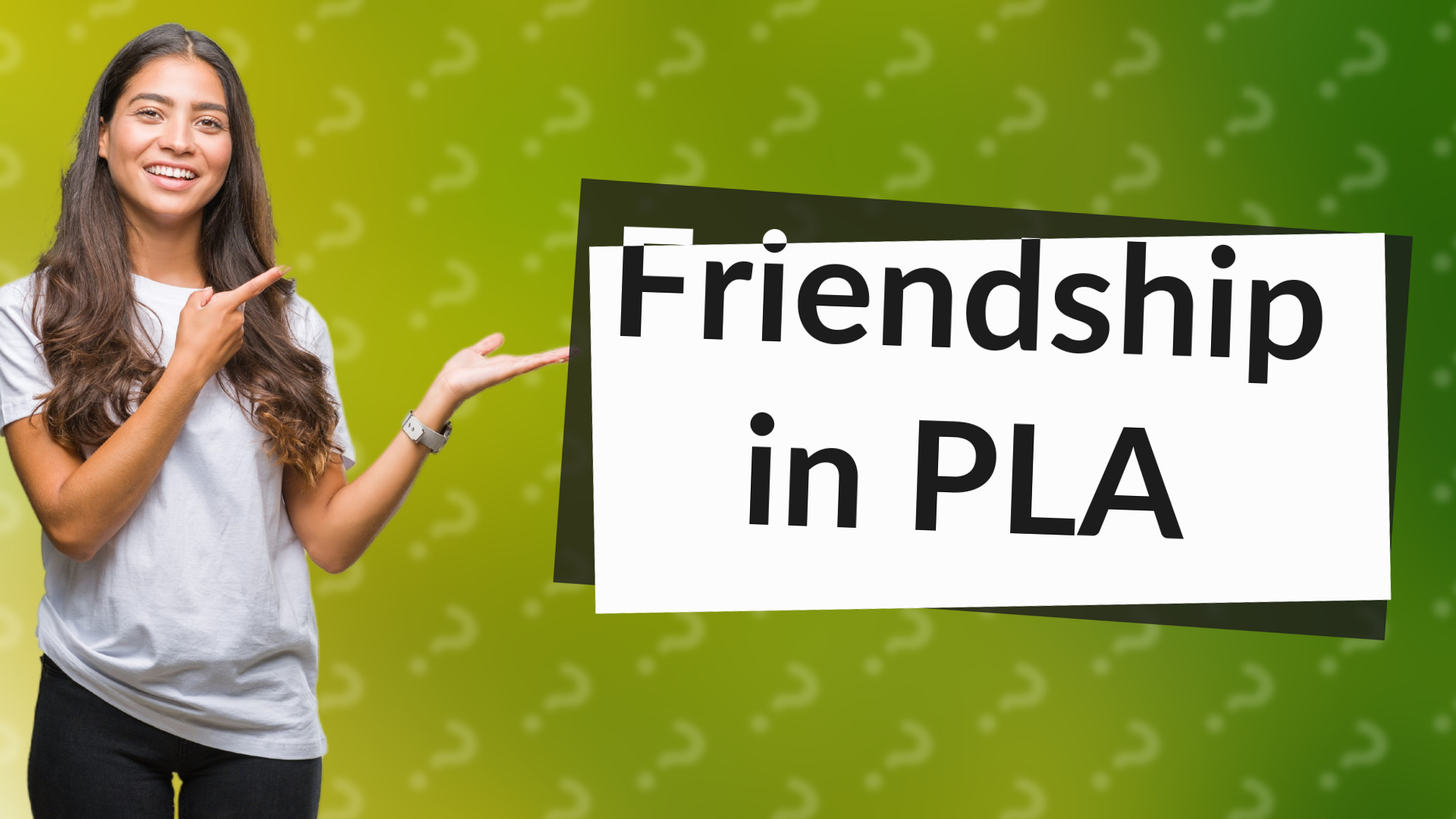 Friendship in PLA
