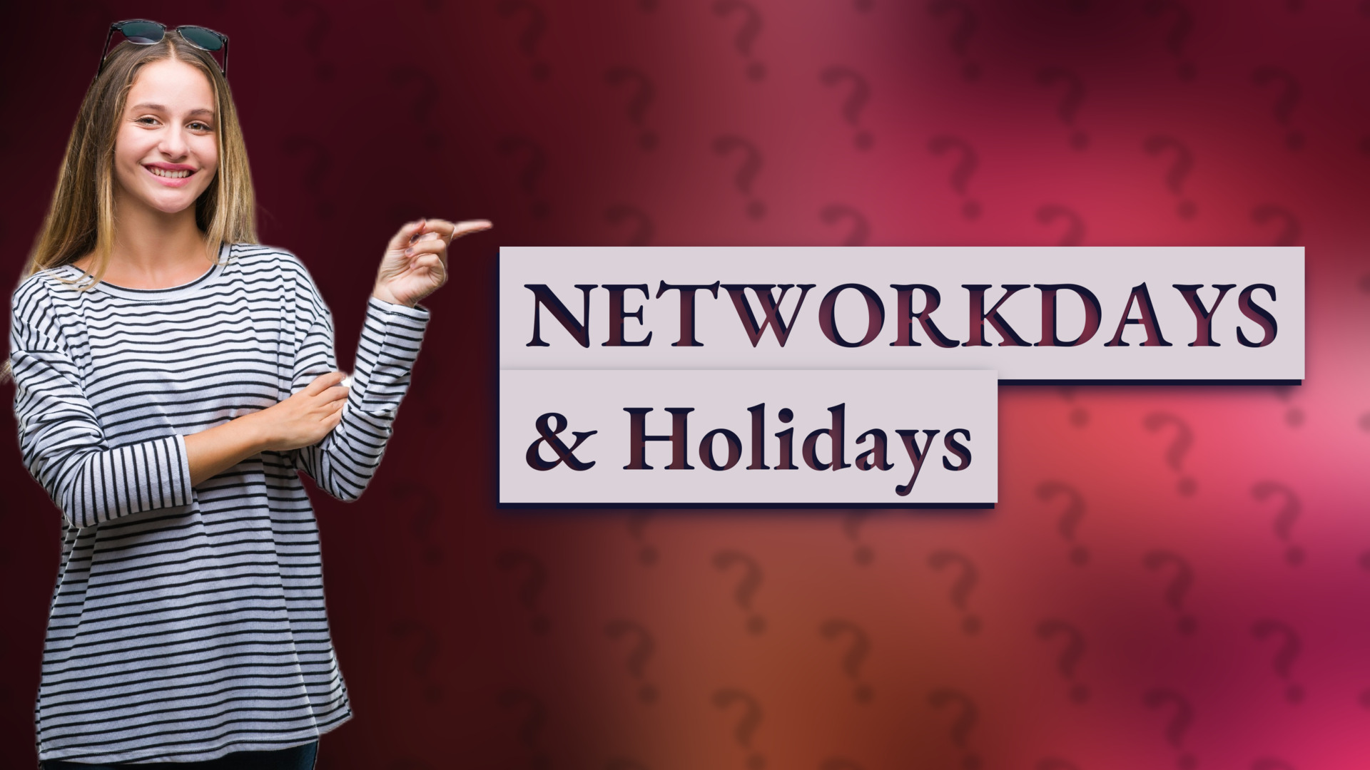 NETWORKDAYS & Holidays
