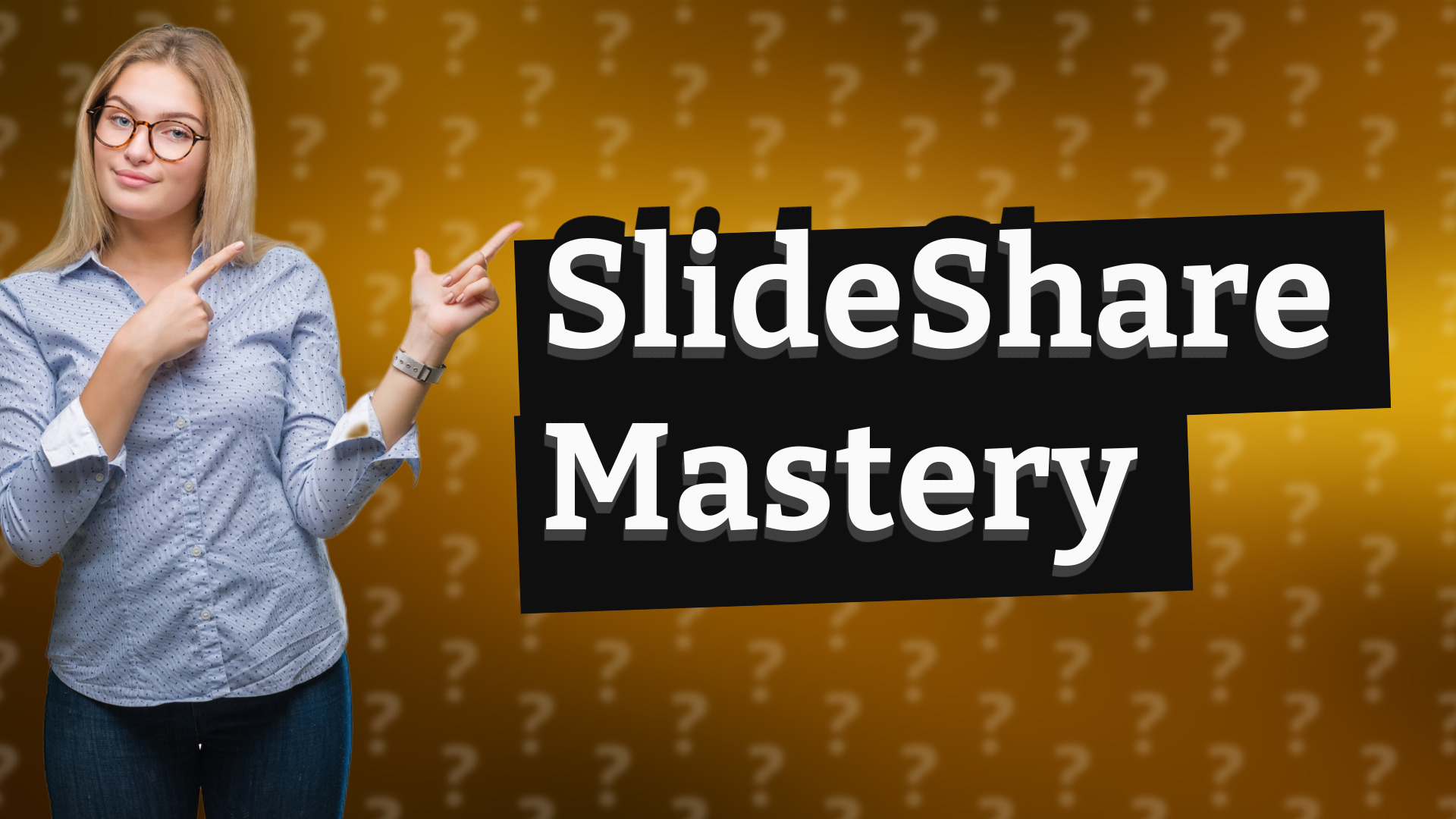 SlideShare Mastery