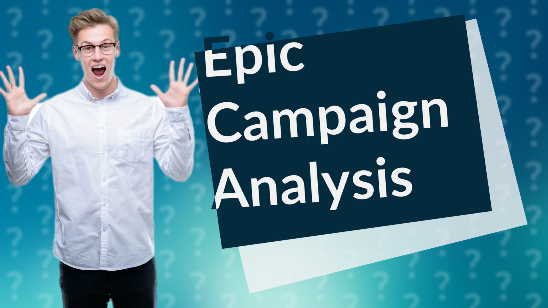 Epic Campaign Analysis