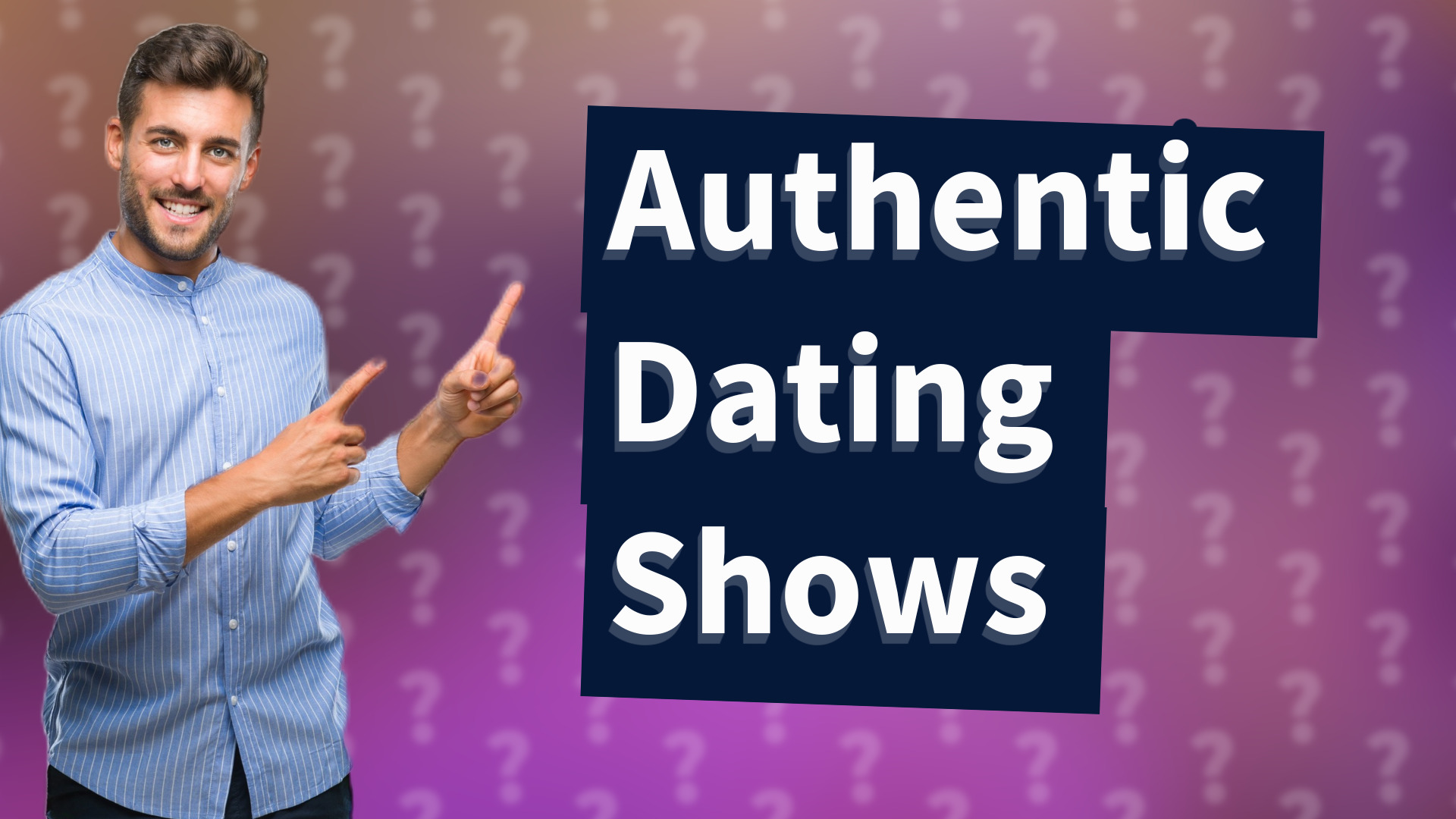 Authentic Dating Shows
