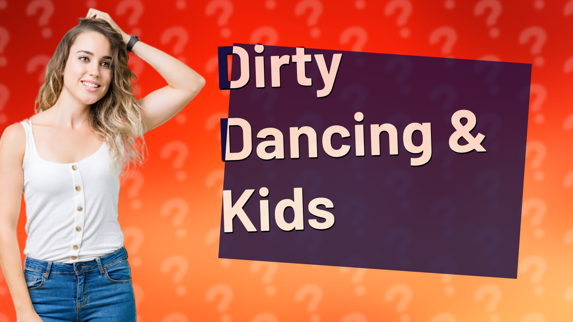 Dirty Dancing & Kids