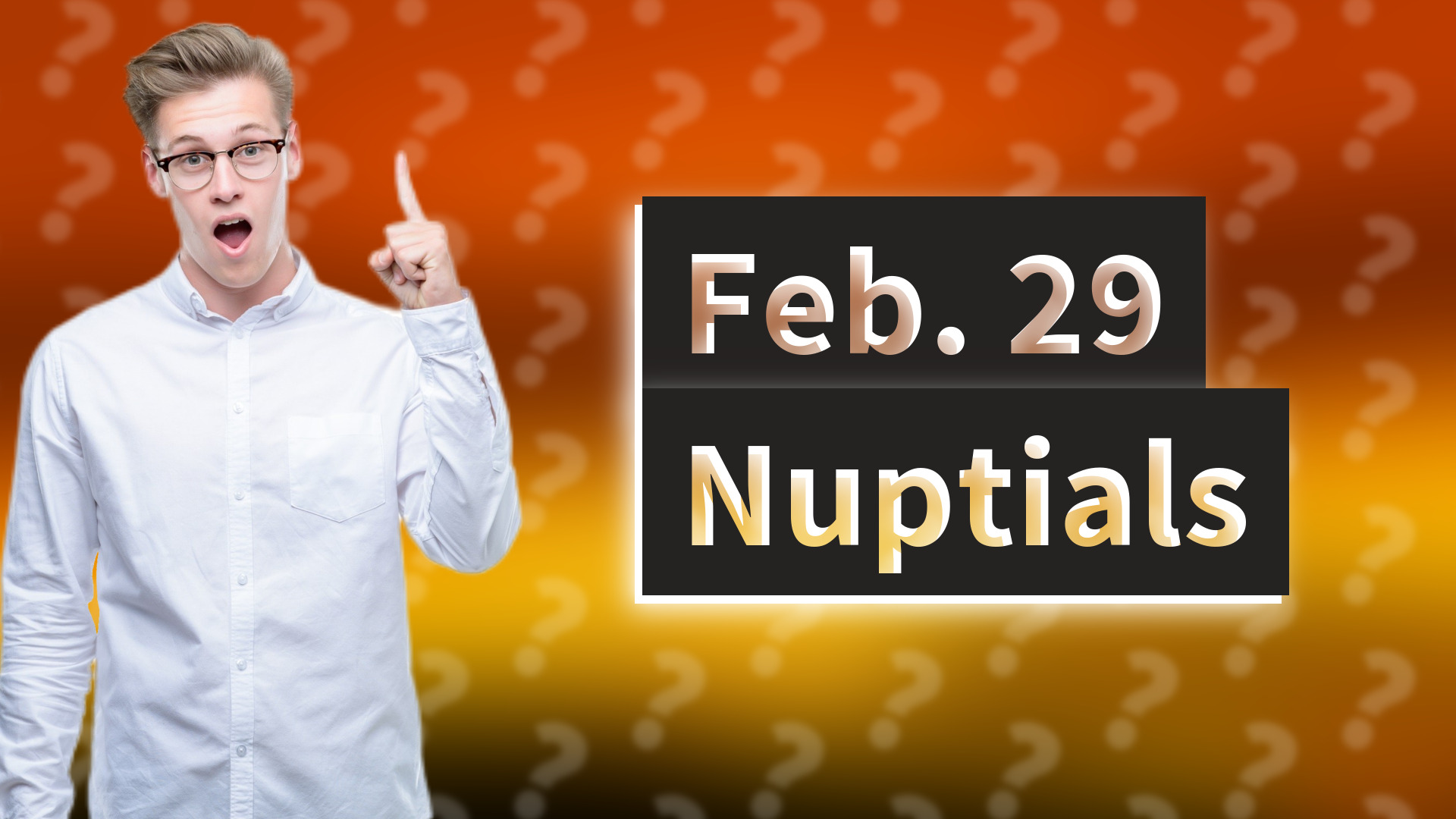 Feb. 29 Nuptials