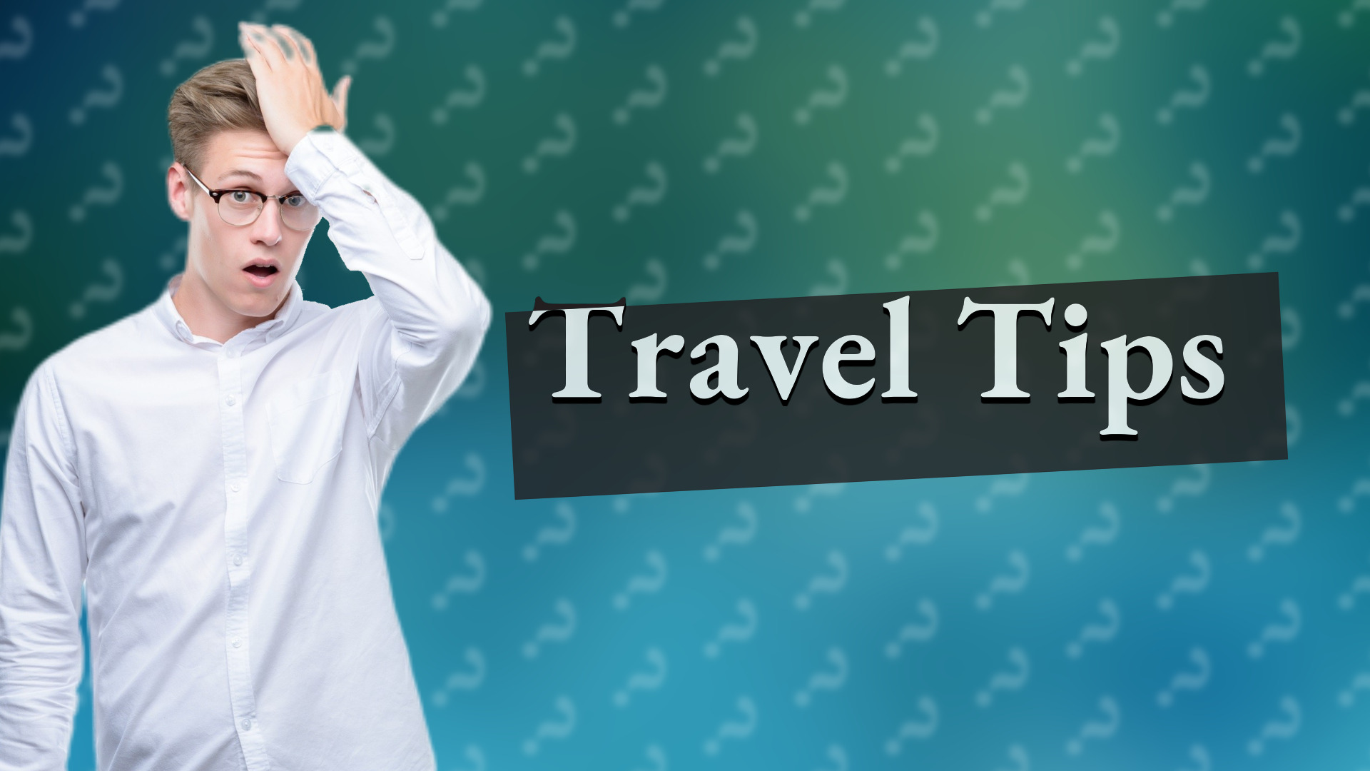Travel Tips