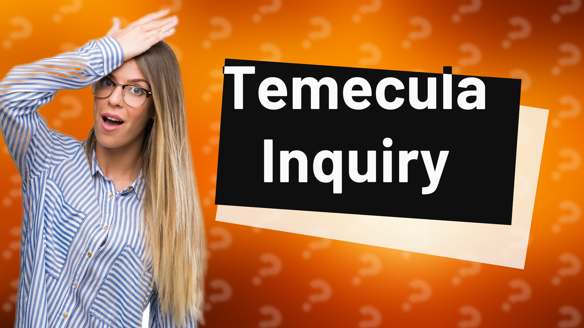 Temecula Inquiry