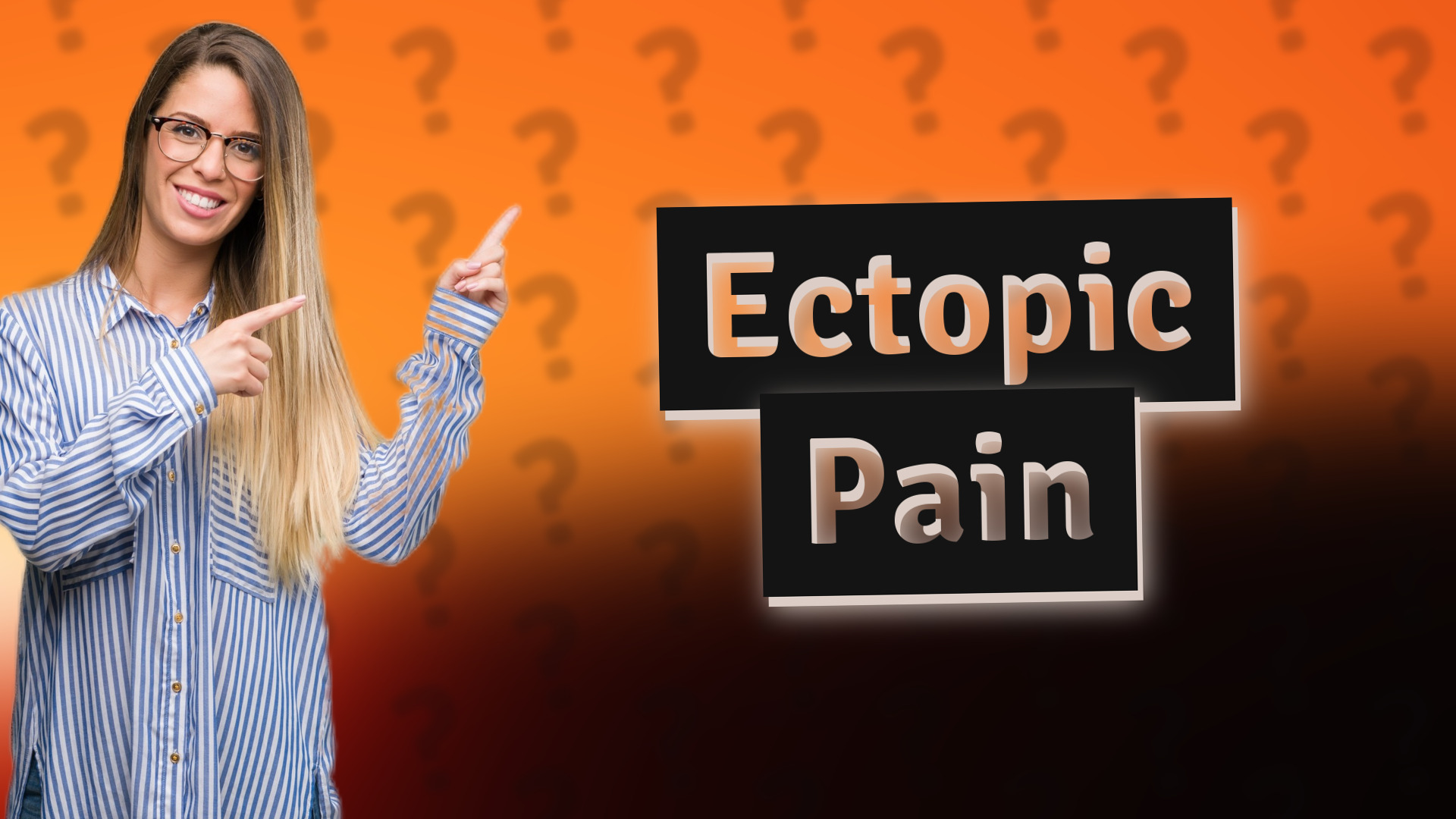 Ectopic Pain