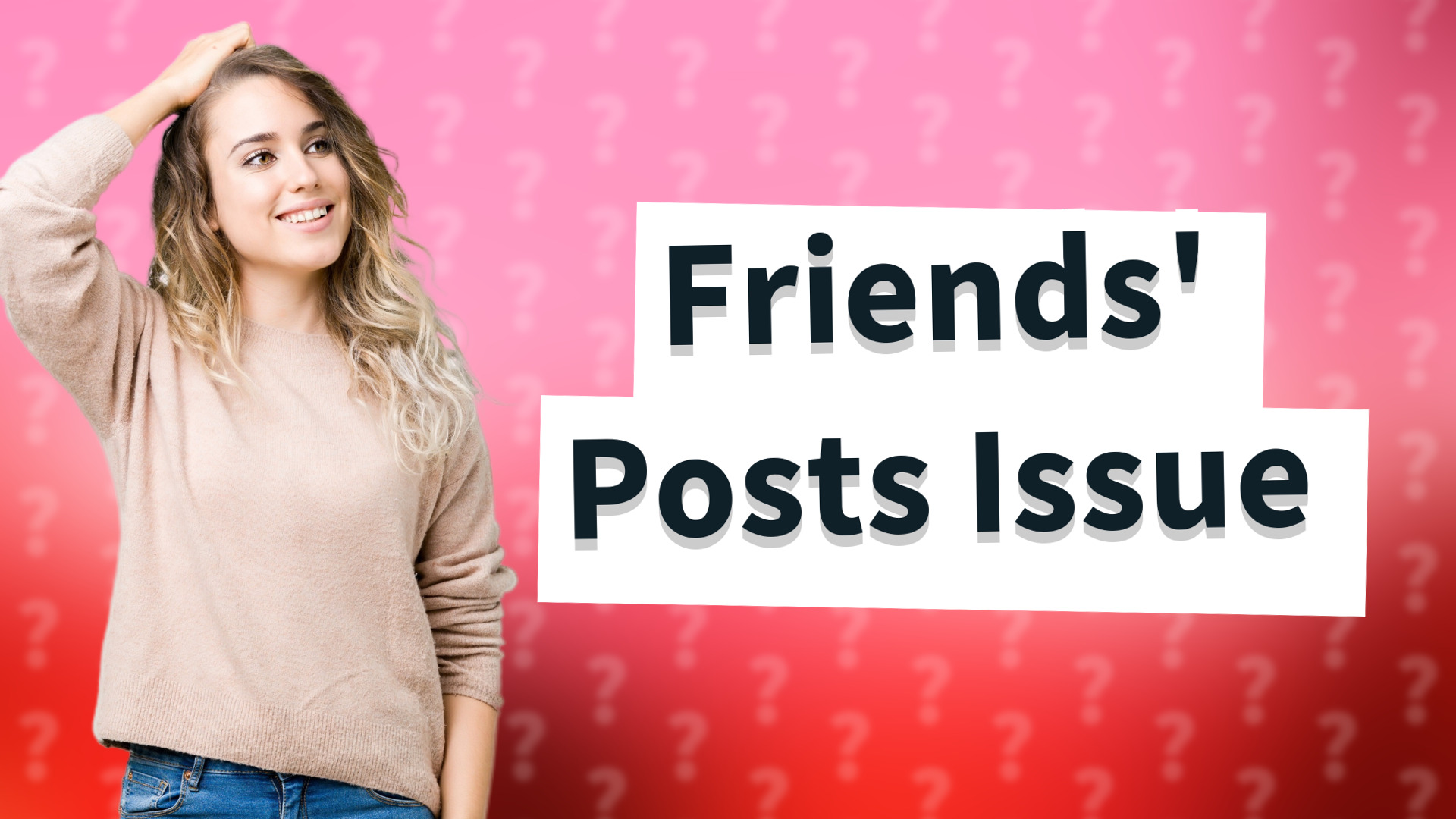 Friends' Posts Issue