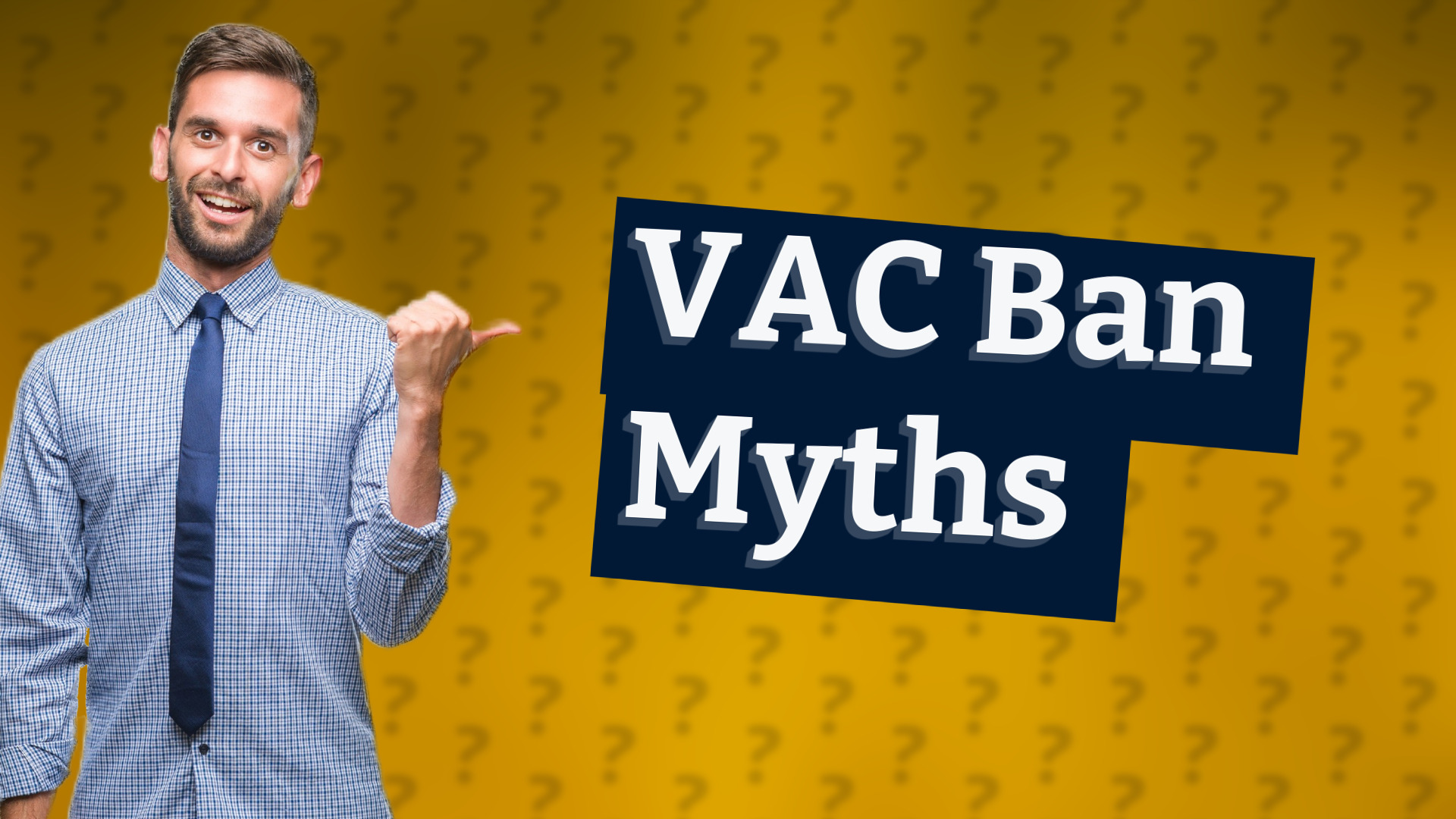 VAC Ban Myths