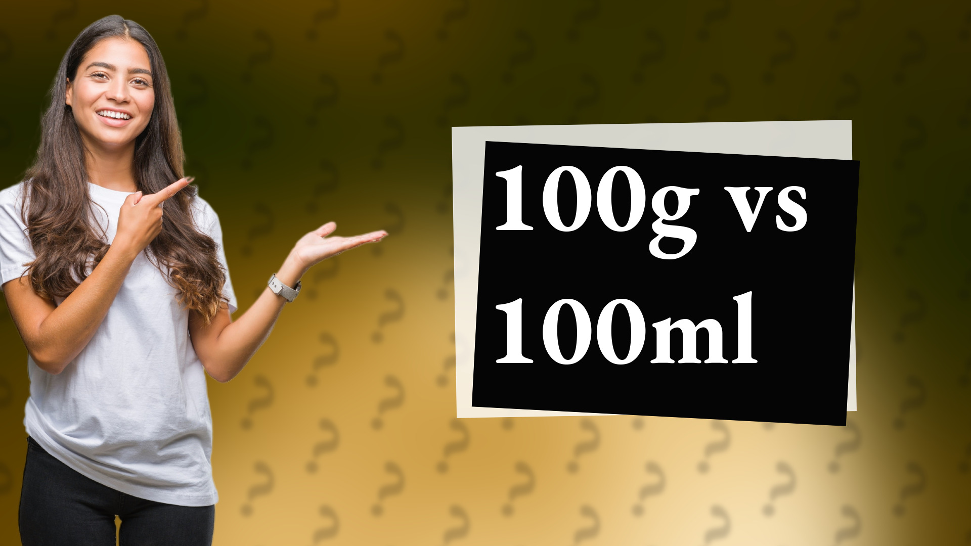 100g vs 100ml