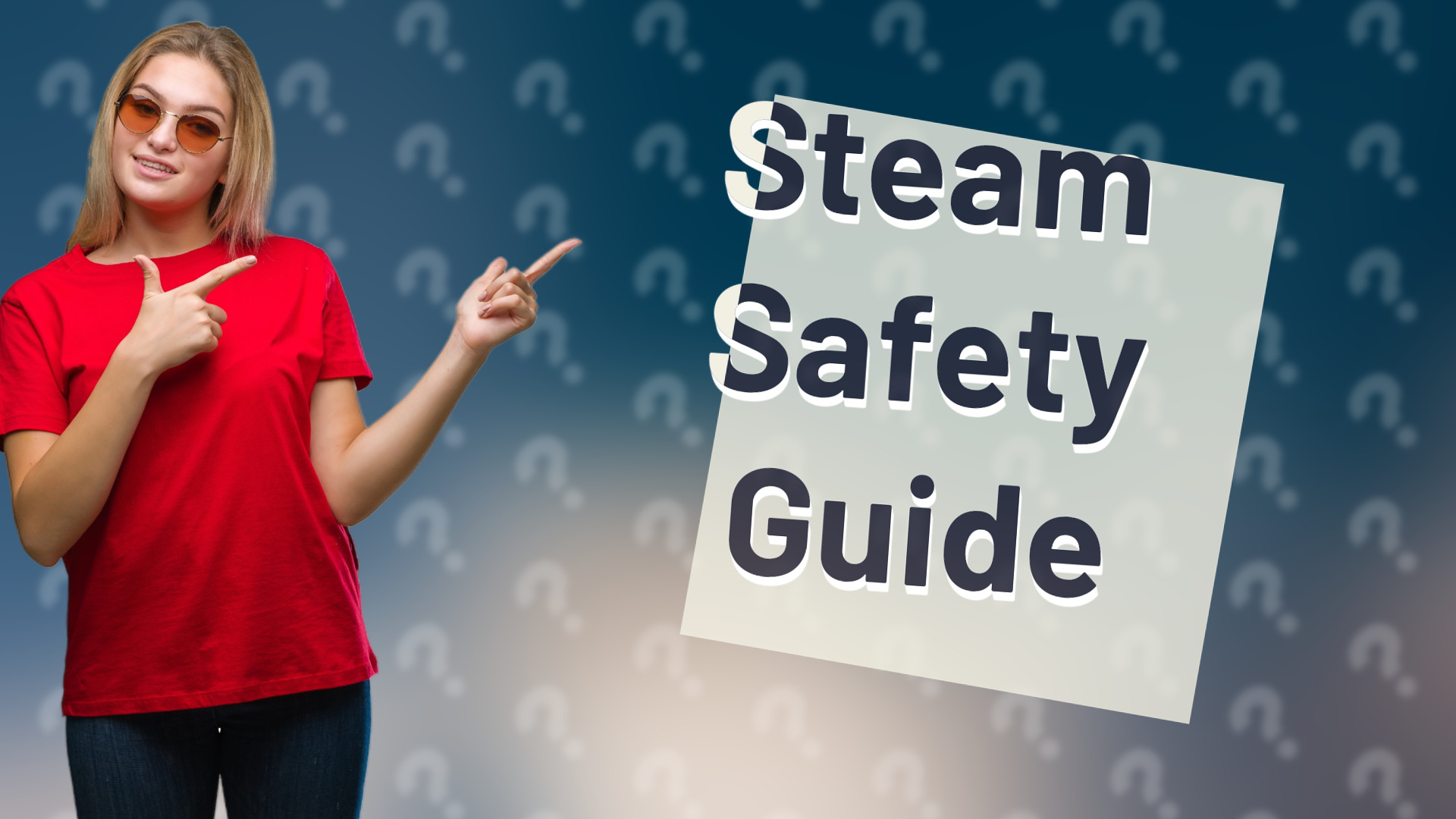 Steam Safety Guide