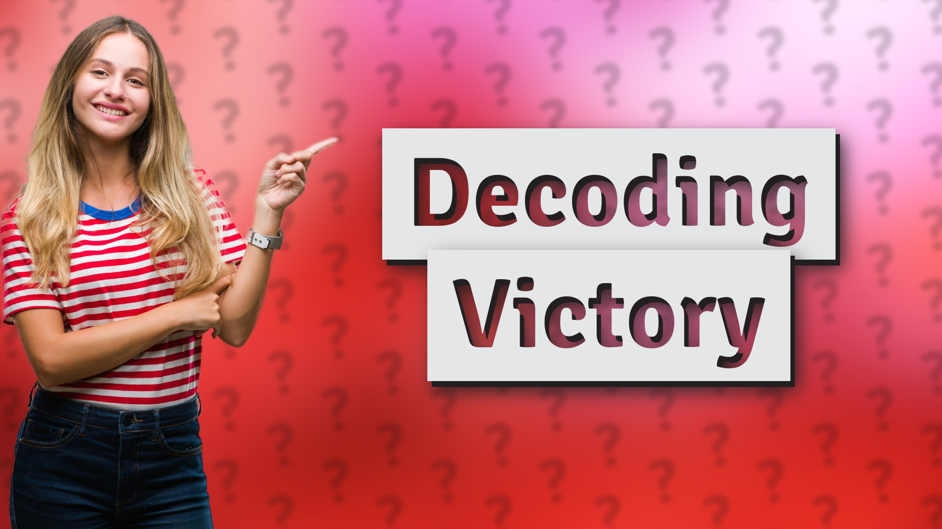 Decoding Victory