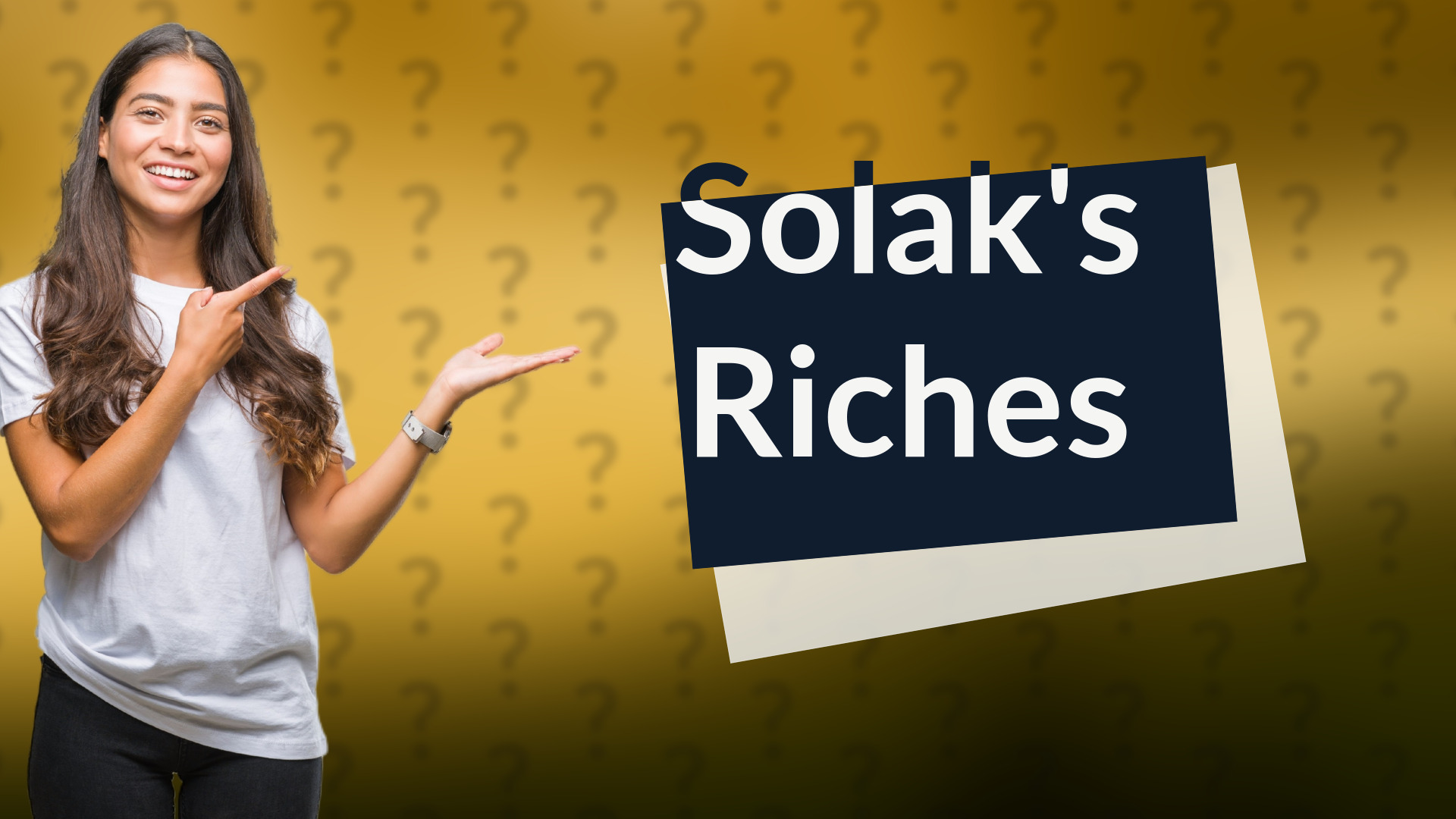 Solak's Riches