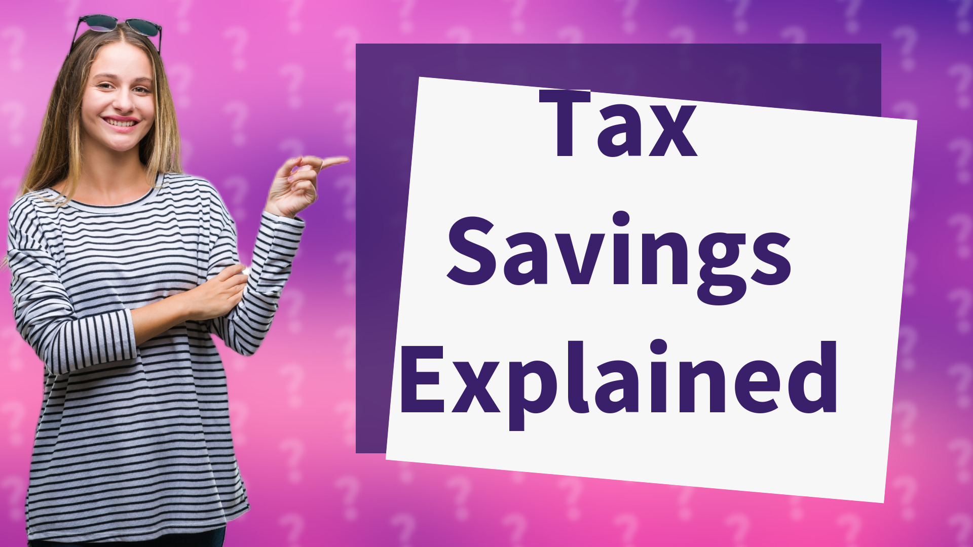 Tax Savings Explained