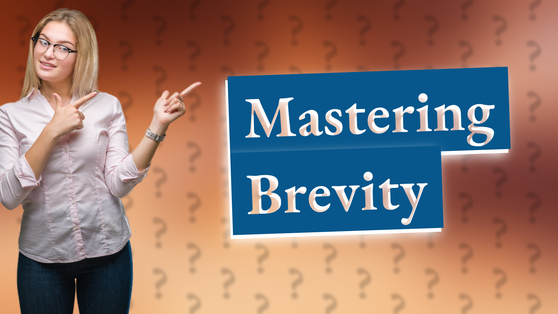 Mastering Brevity