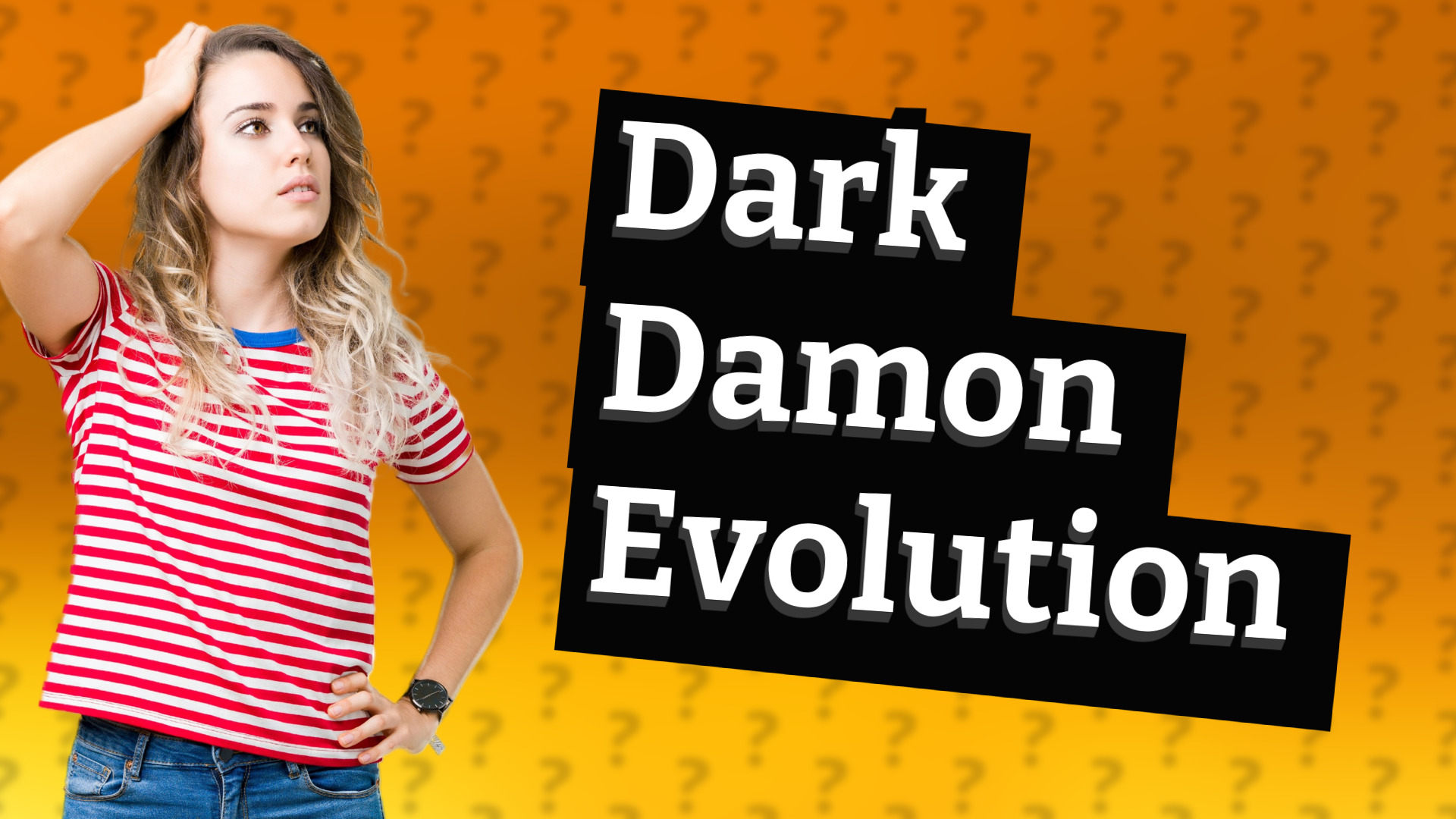 Dark Damon Evolution