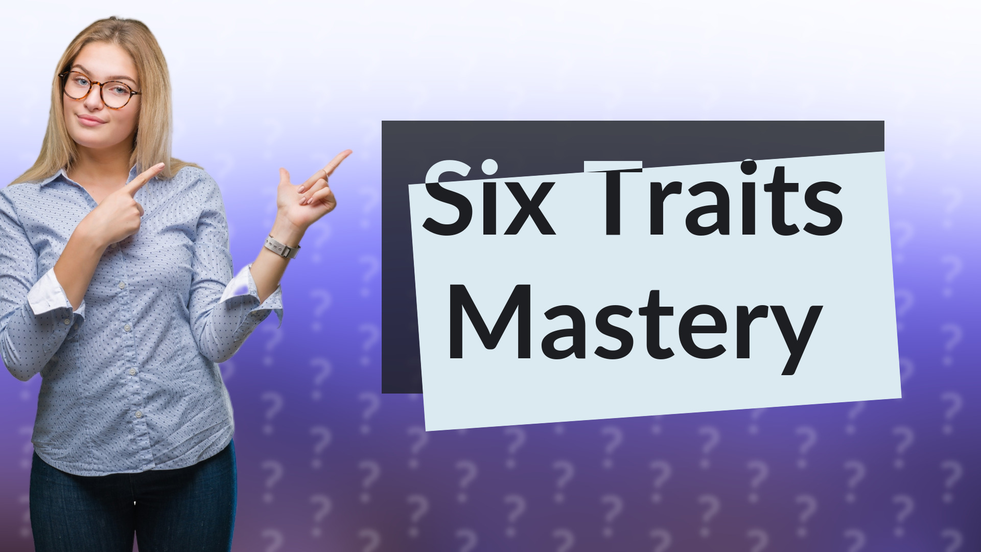 Six Traits Mastery