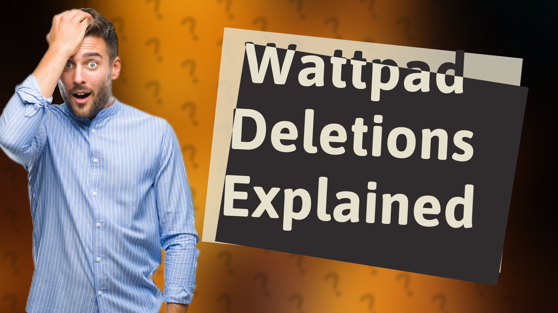 Wattpad Deletions Explained