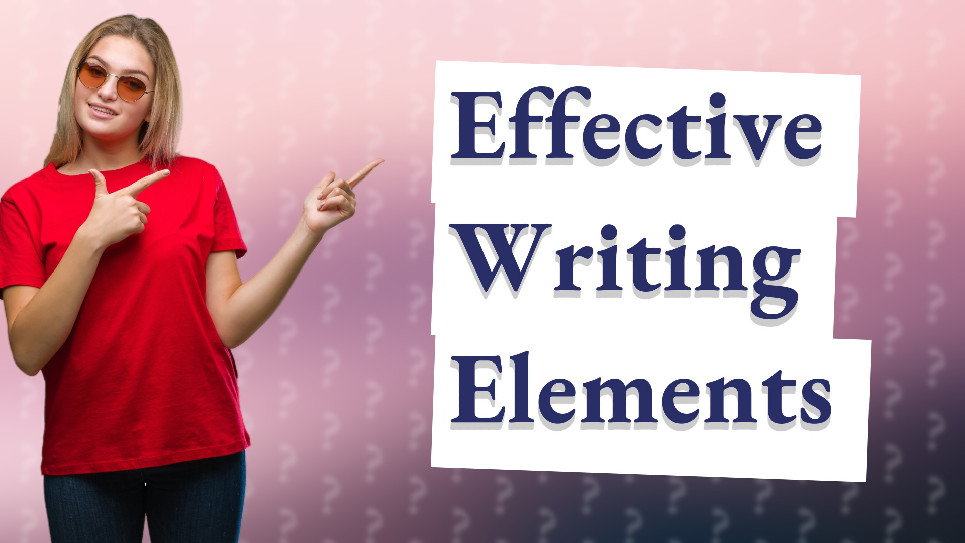 Effective Writing Elements