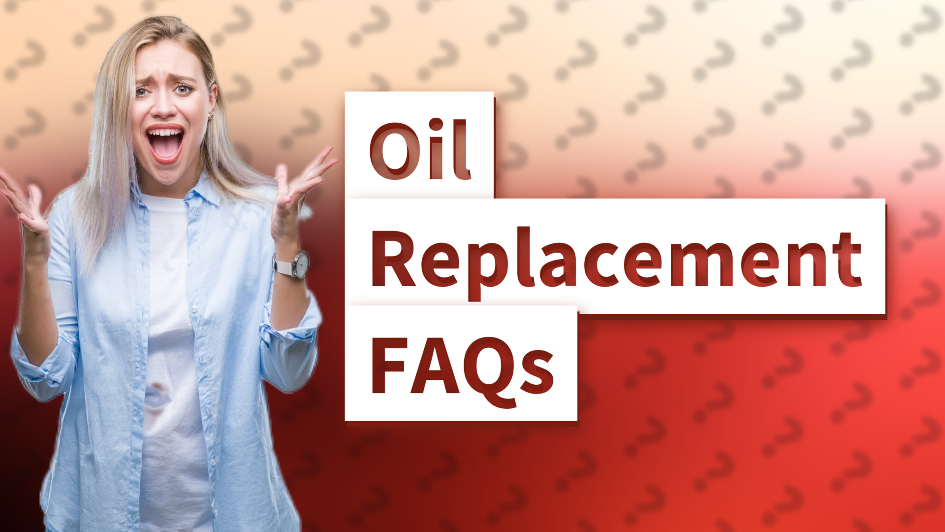 Oil Replacement FAQs