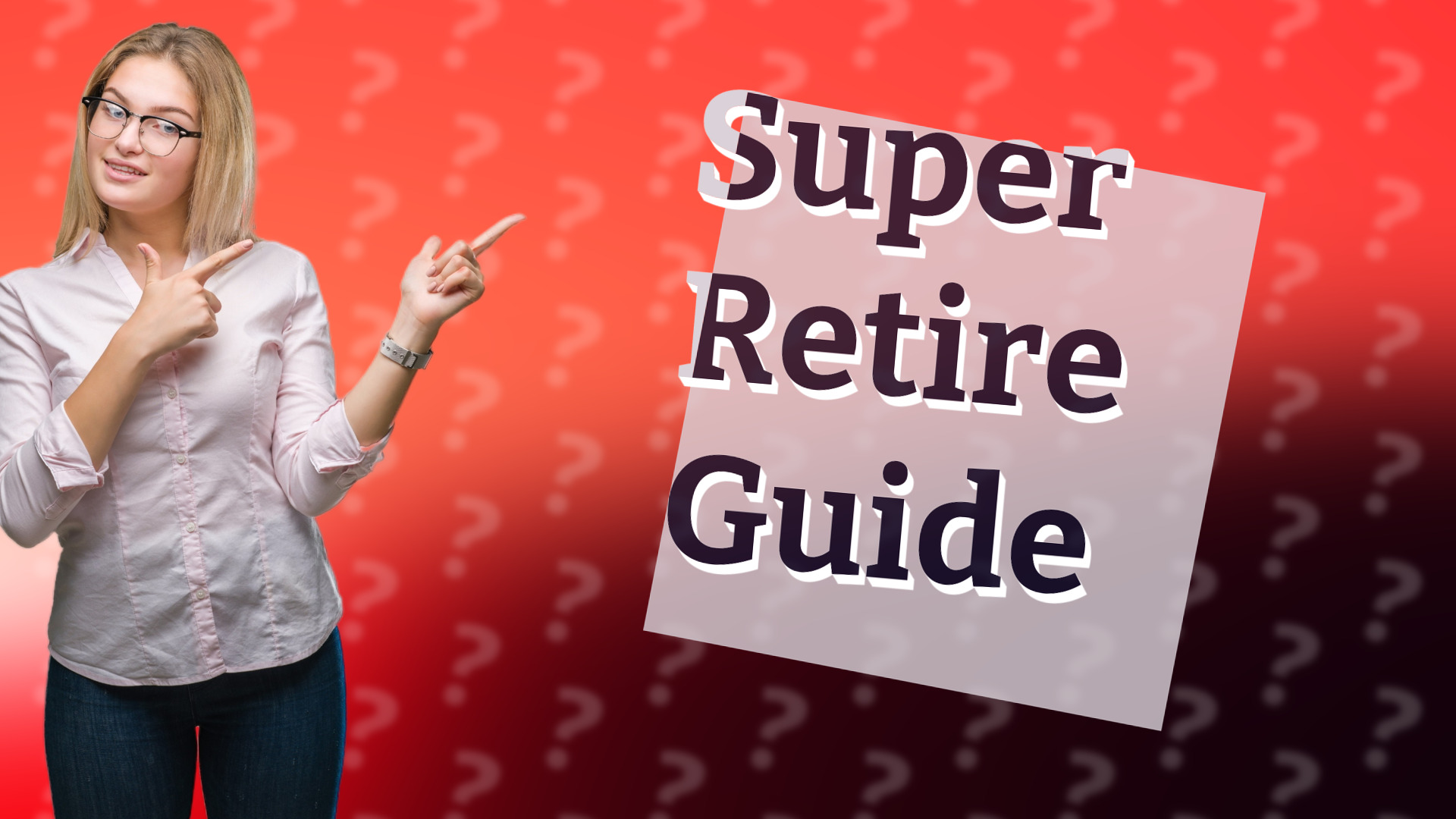 Super Retire Guide