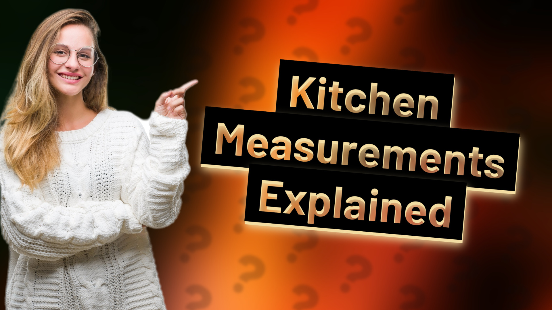 Kitchen Measurements Explained