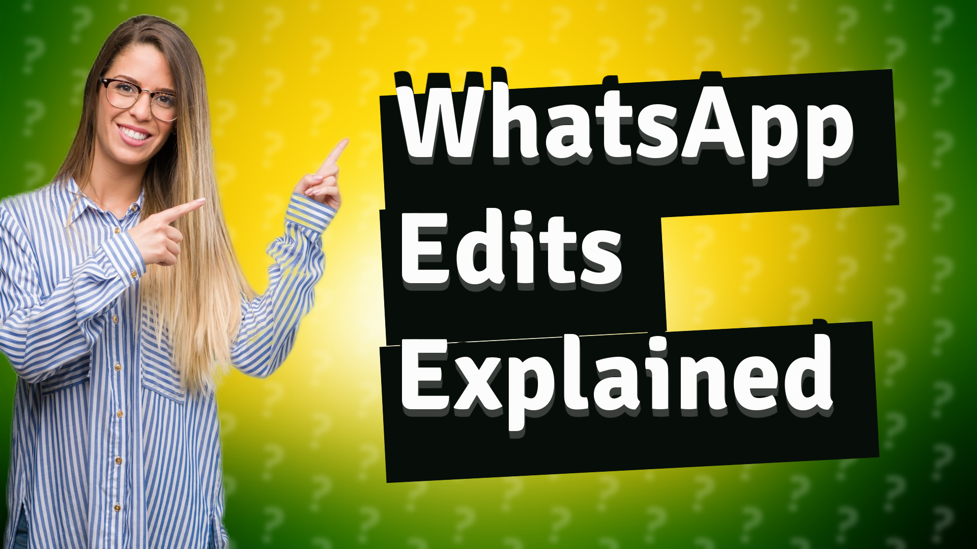 WhatsApp Edits Explained