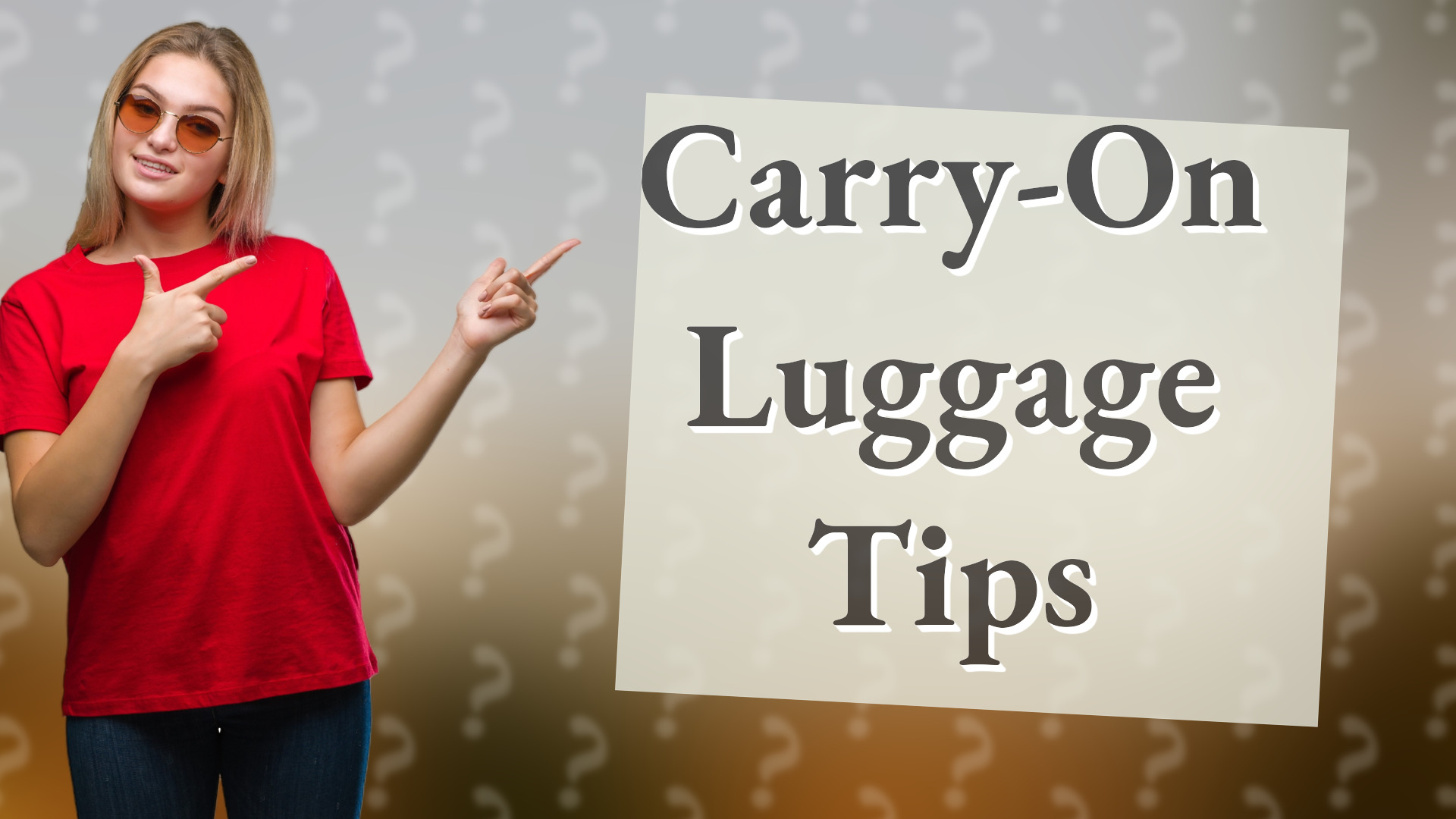 Carry-On Luggage Tips