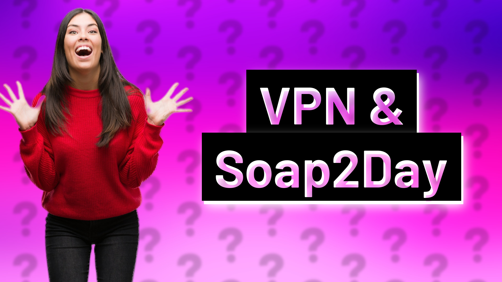 VPN & Soap2Day