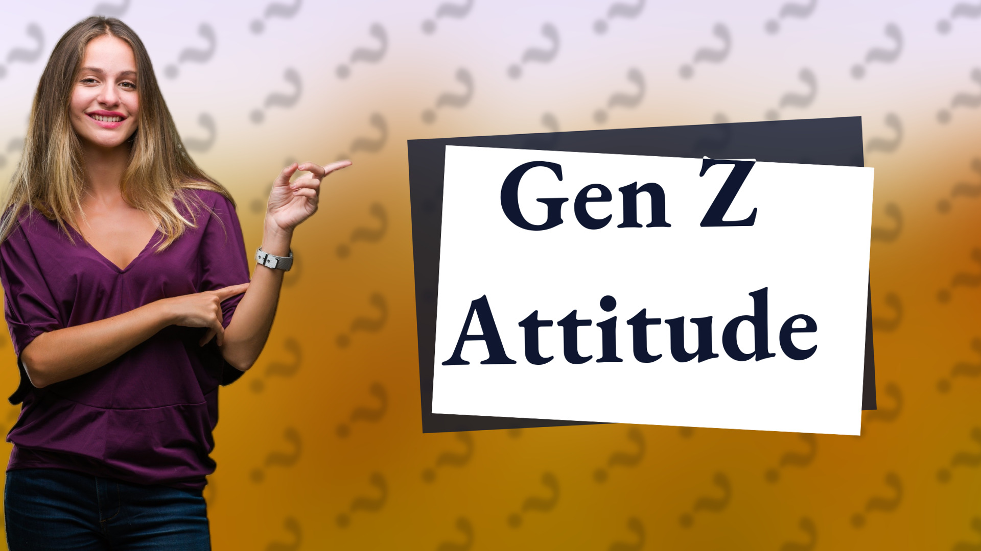 Gen Z Attitude