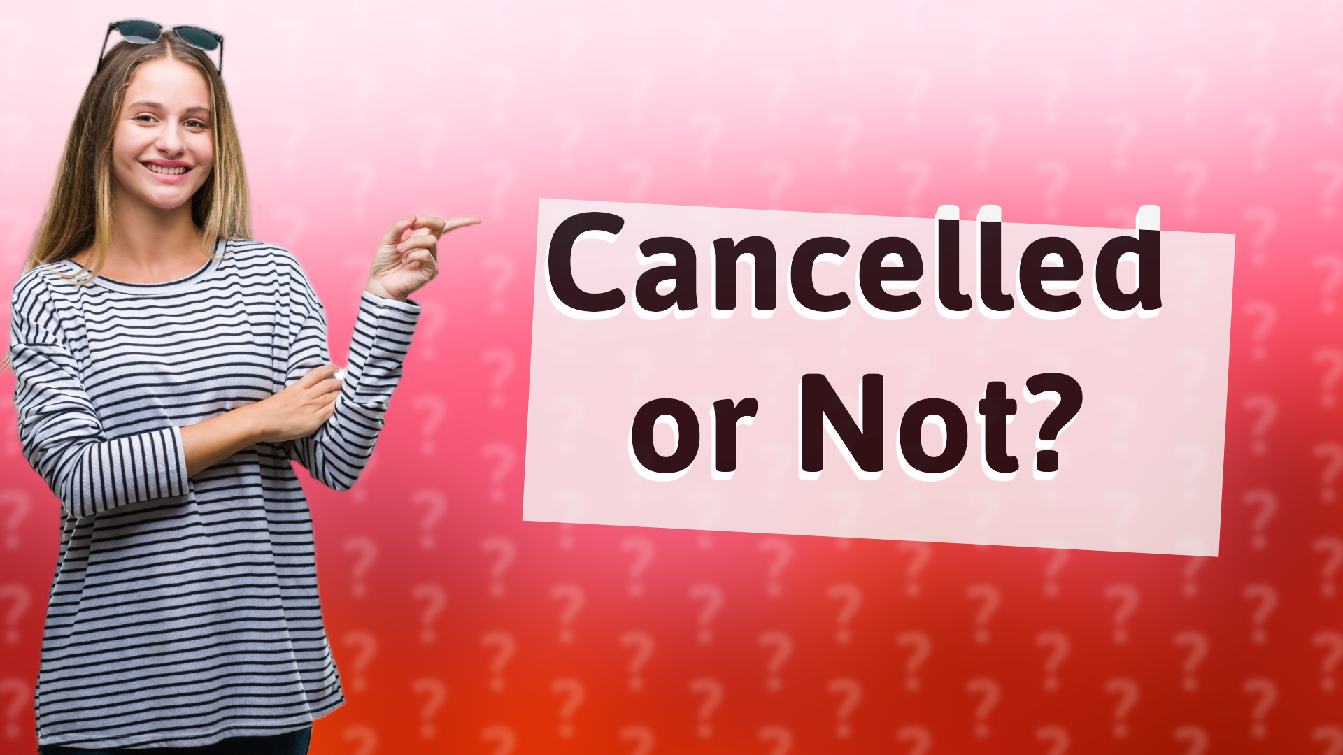 Cancelled or Not?