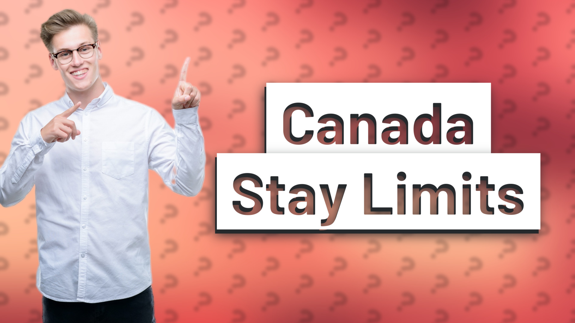 Canada Stay Limits