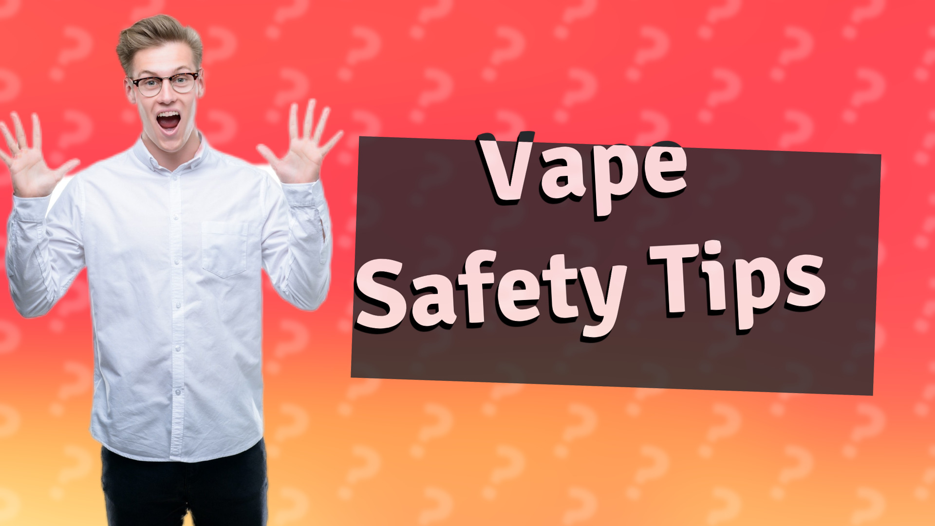 Vape Safety Tips