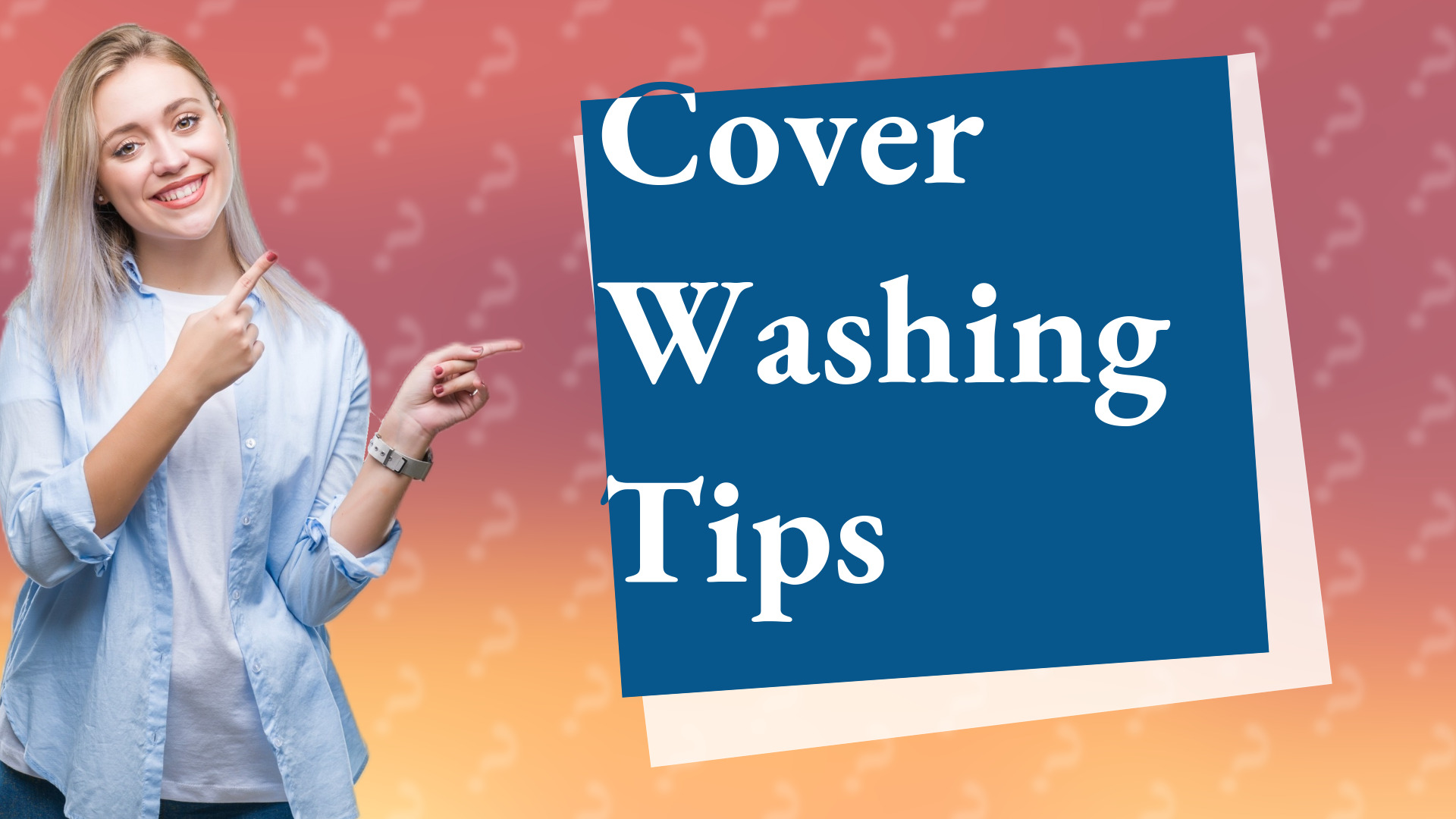 Cover Washing Tips