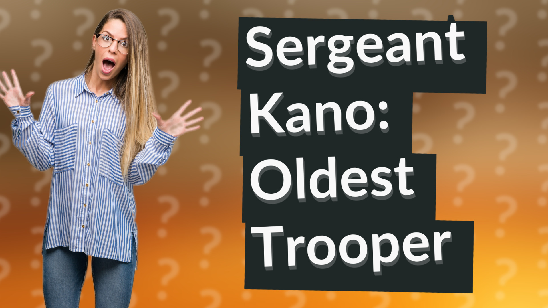 Sergeant Kano: Oldest Trooper