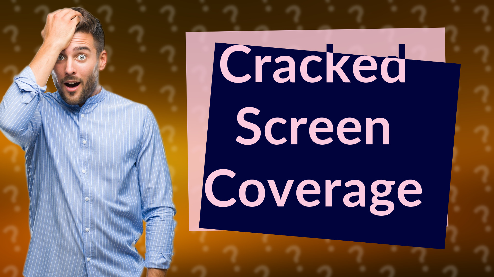 Cracked Screen Coverage