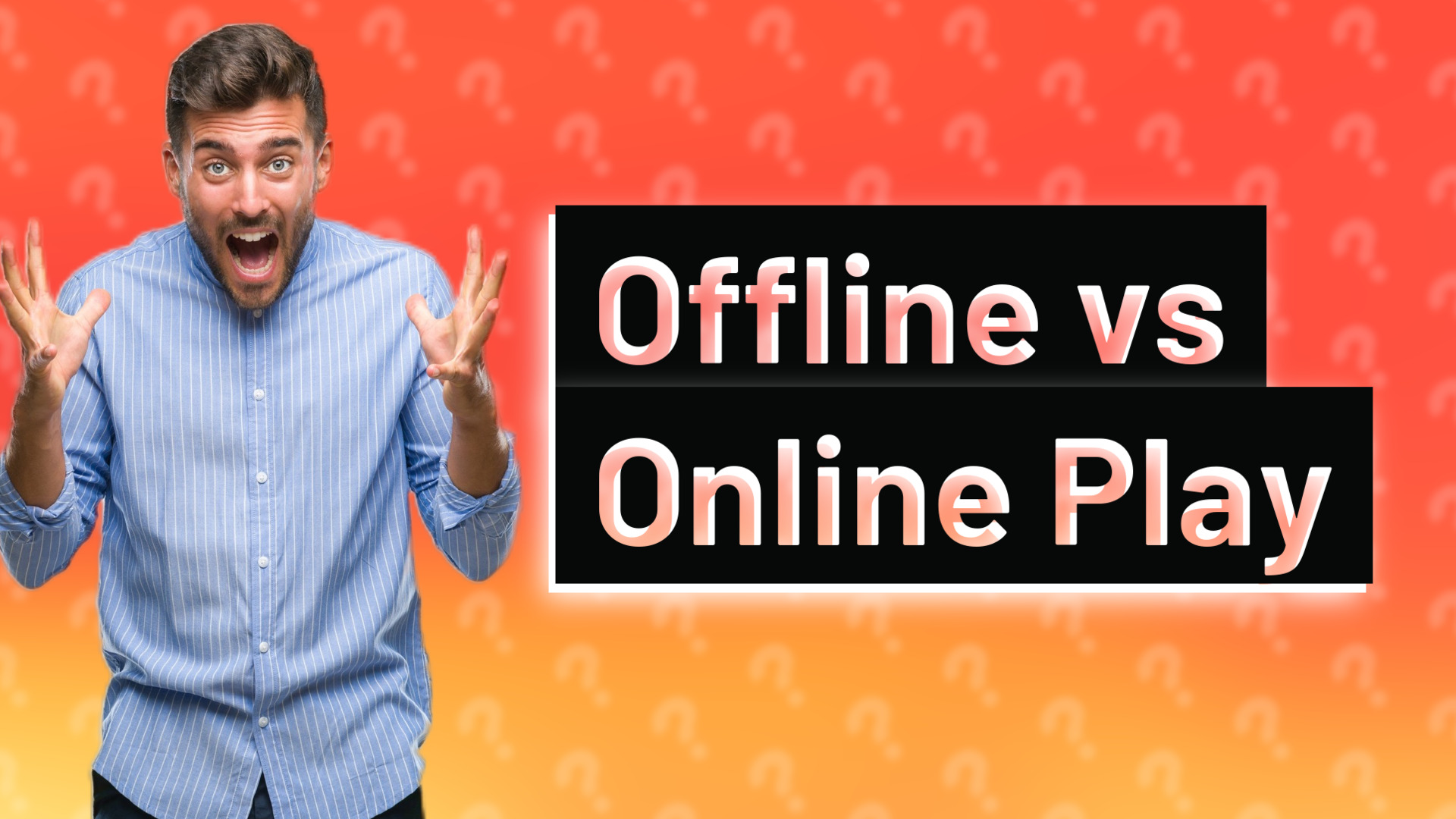 Offline vs Online Play