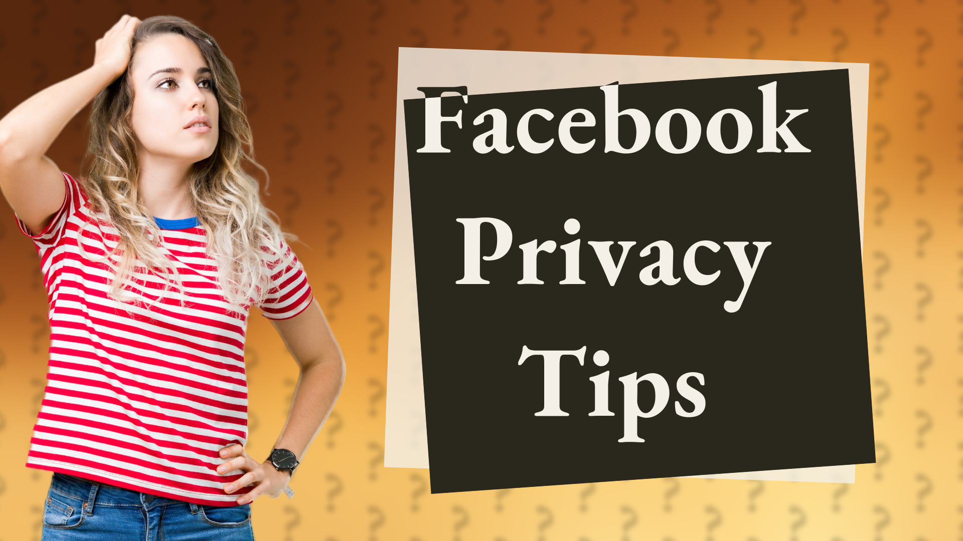 Facebook Privacy Tips