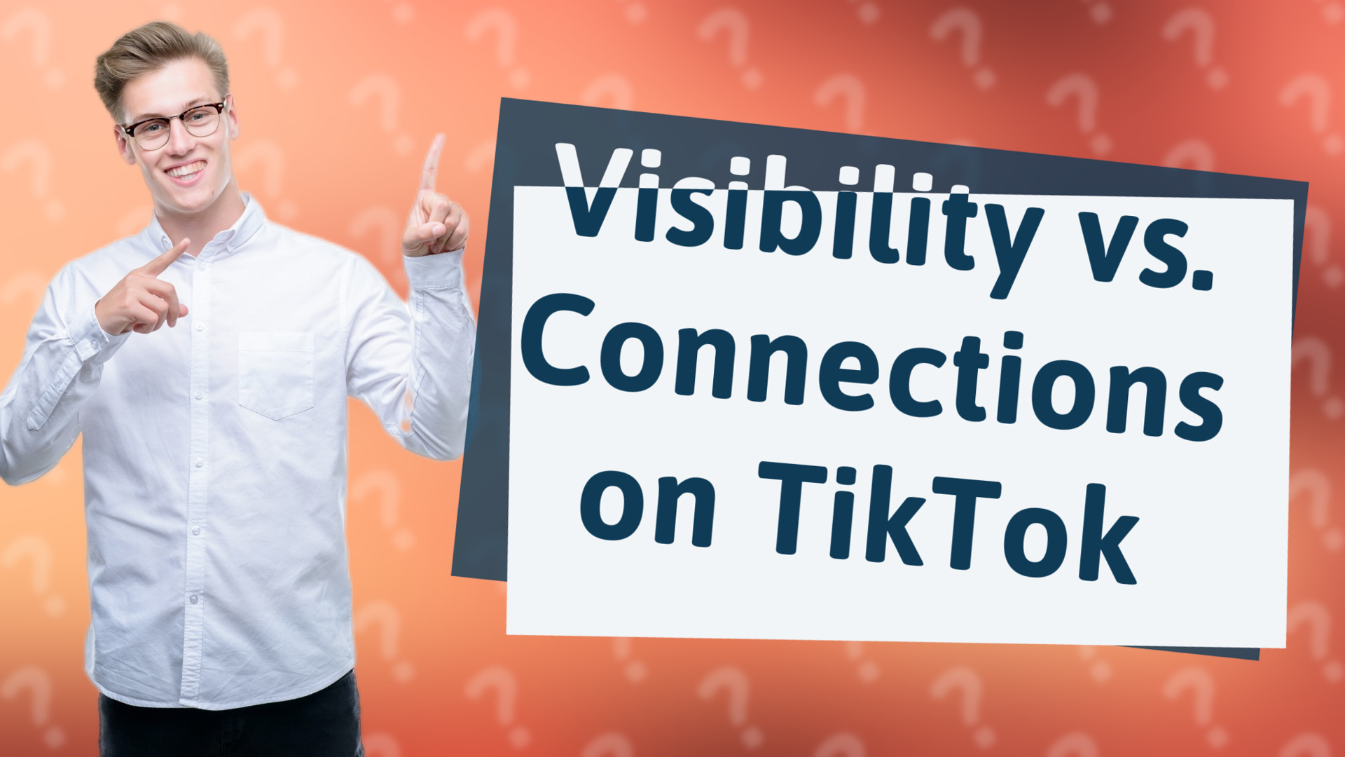 Visibility vs. Connections on TikTok