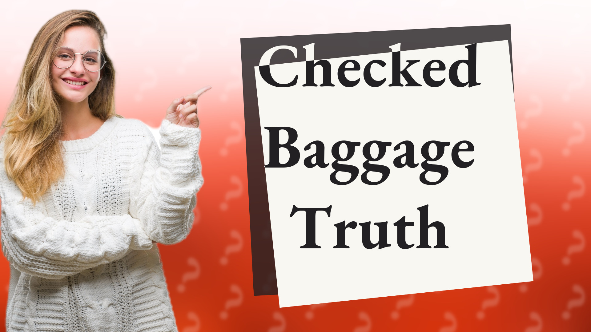 Checked Baggage Truth