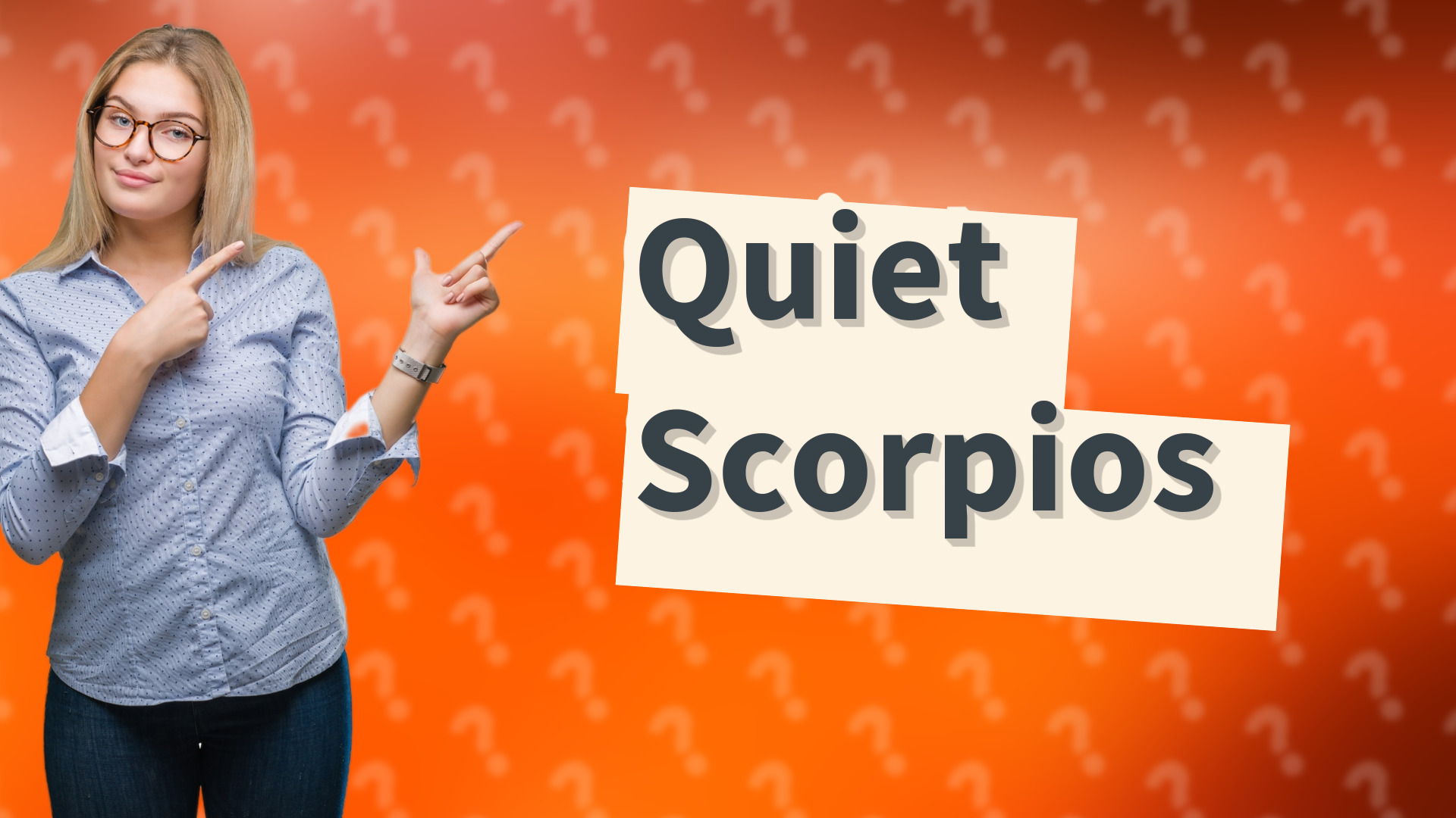 Quiet Scorpios