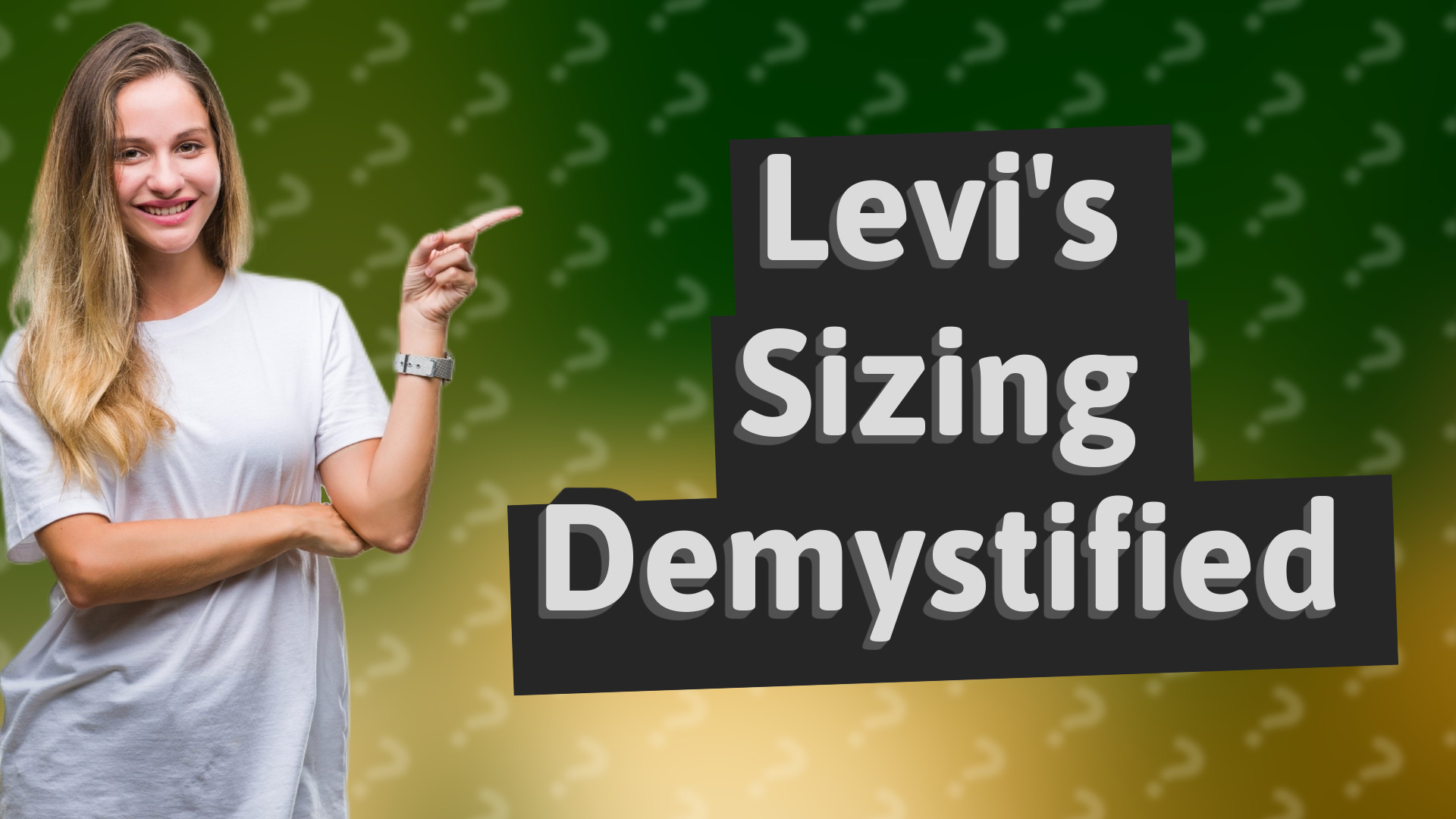 Levi's Sizing Demystified