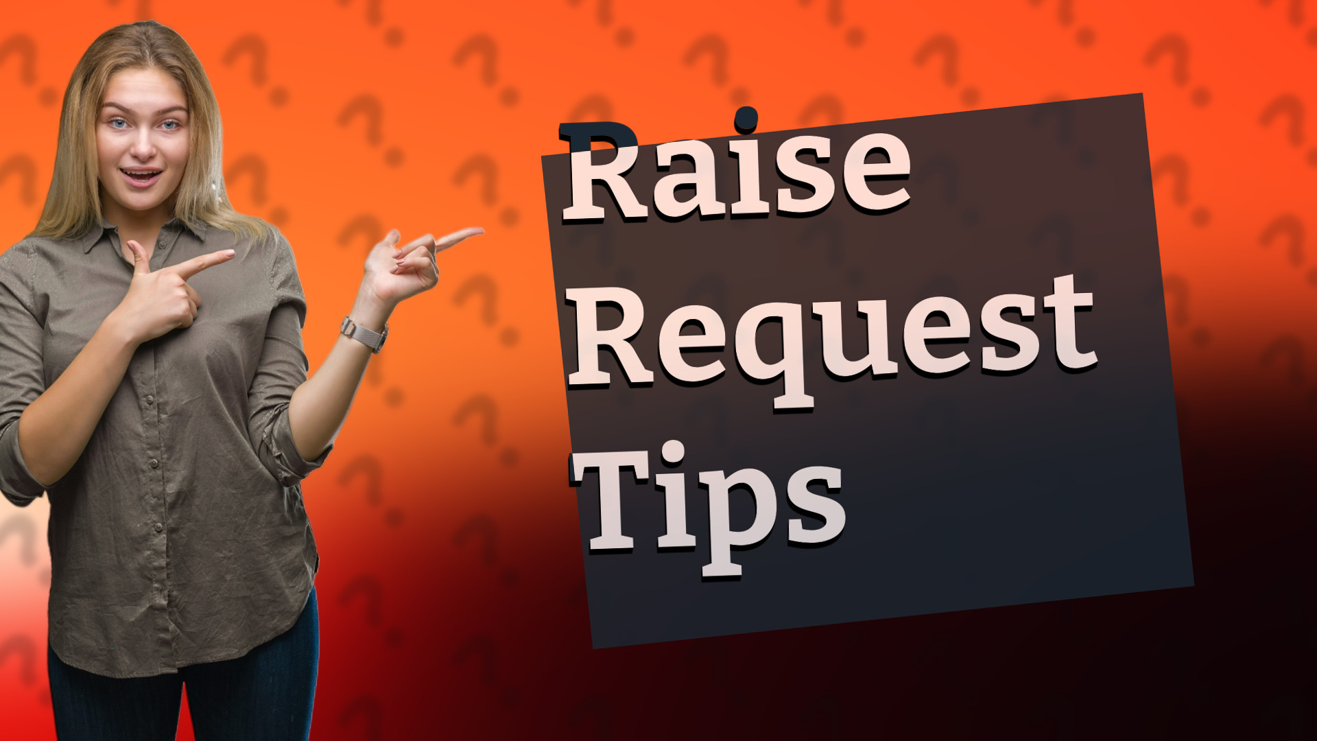 Raise Request Tips