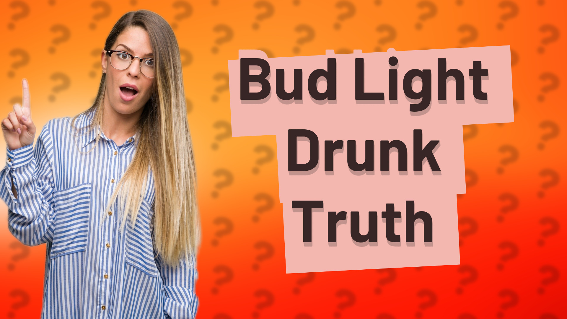 Bud Light Drunk Truth