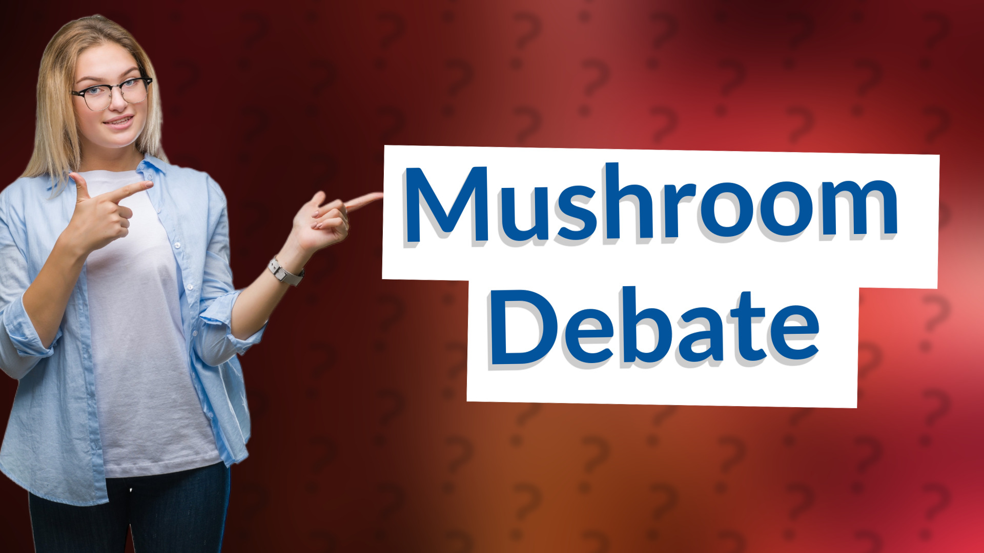 Mushroom Debate