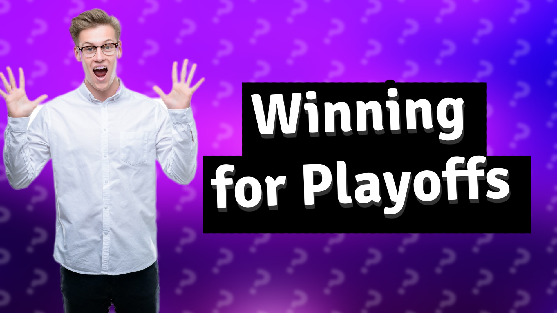 Winning for Playoffs